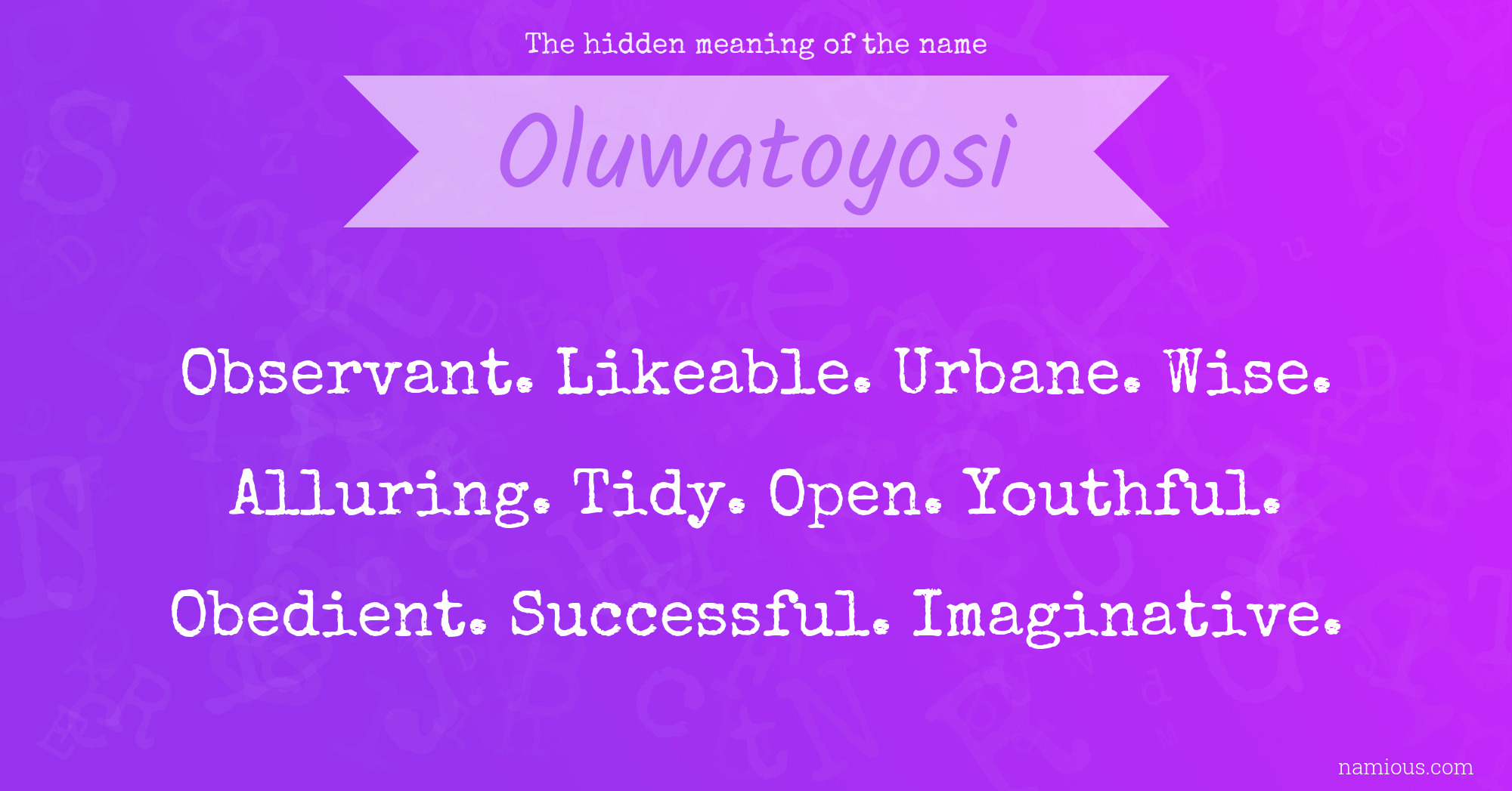 The hidden meaning of the name Oluwatoyosi