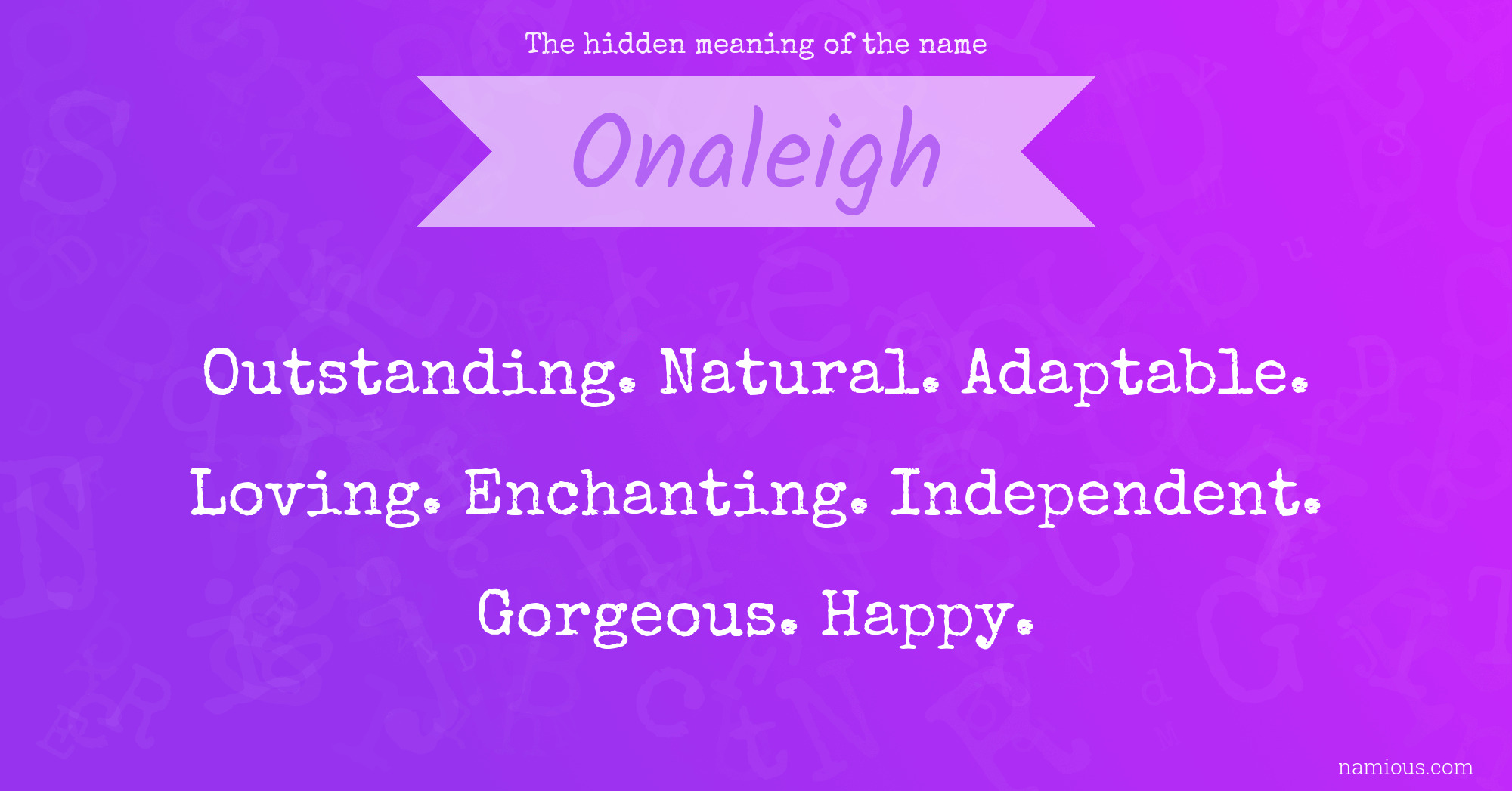 The hidden meaning of the name Onaleigh