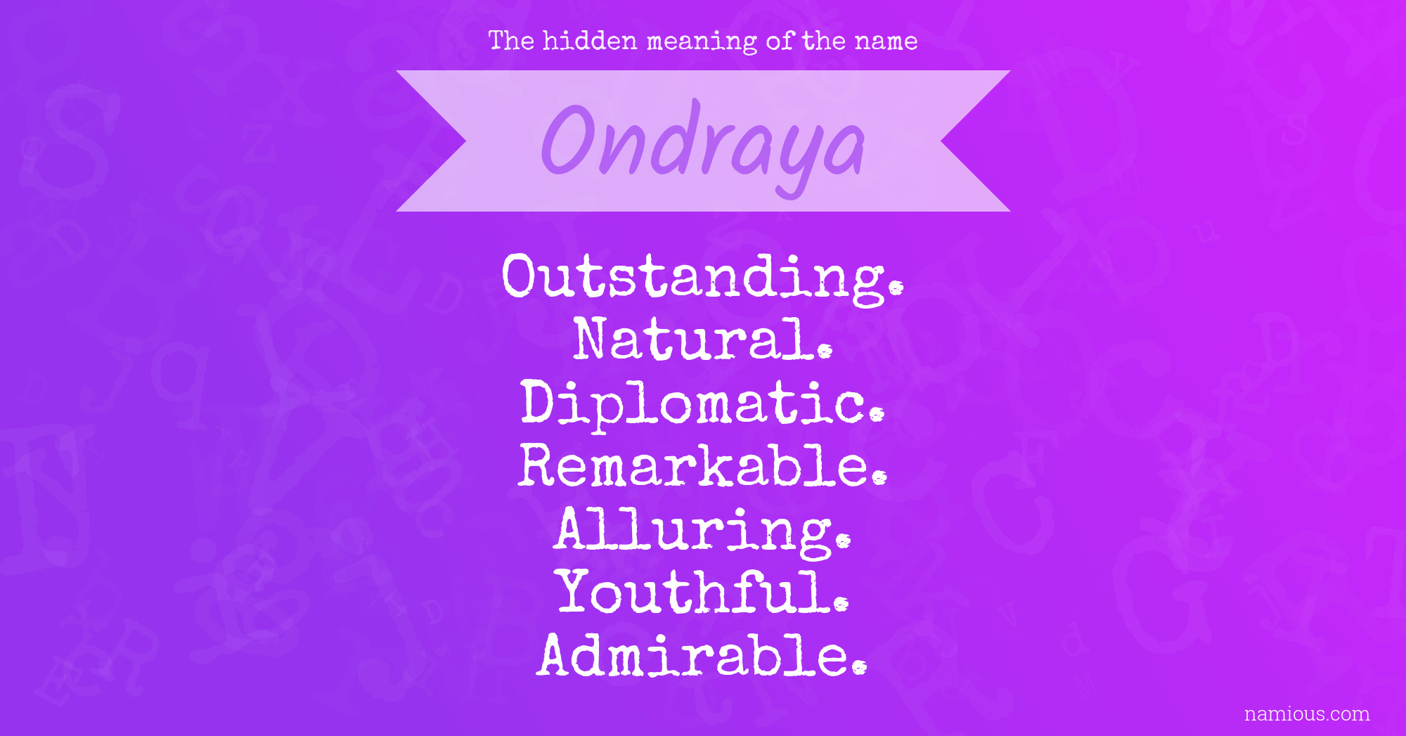 The hidden meaning of the name Ondraya