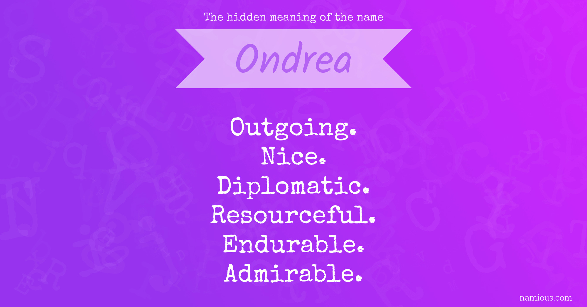 The hidden meaning of the name Ondrea