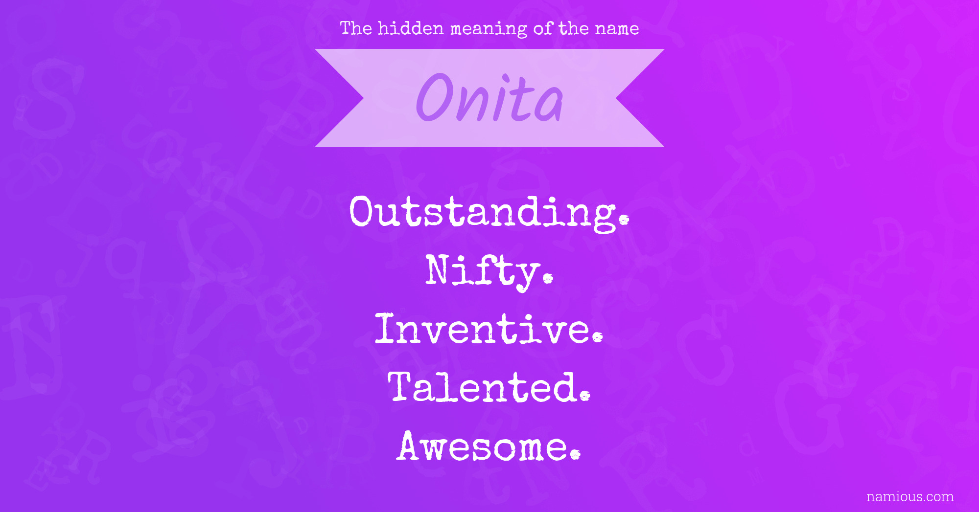 The hidden meaning of the name Onita