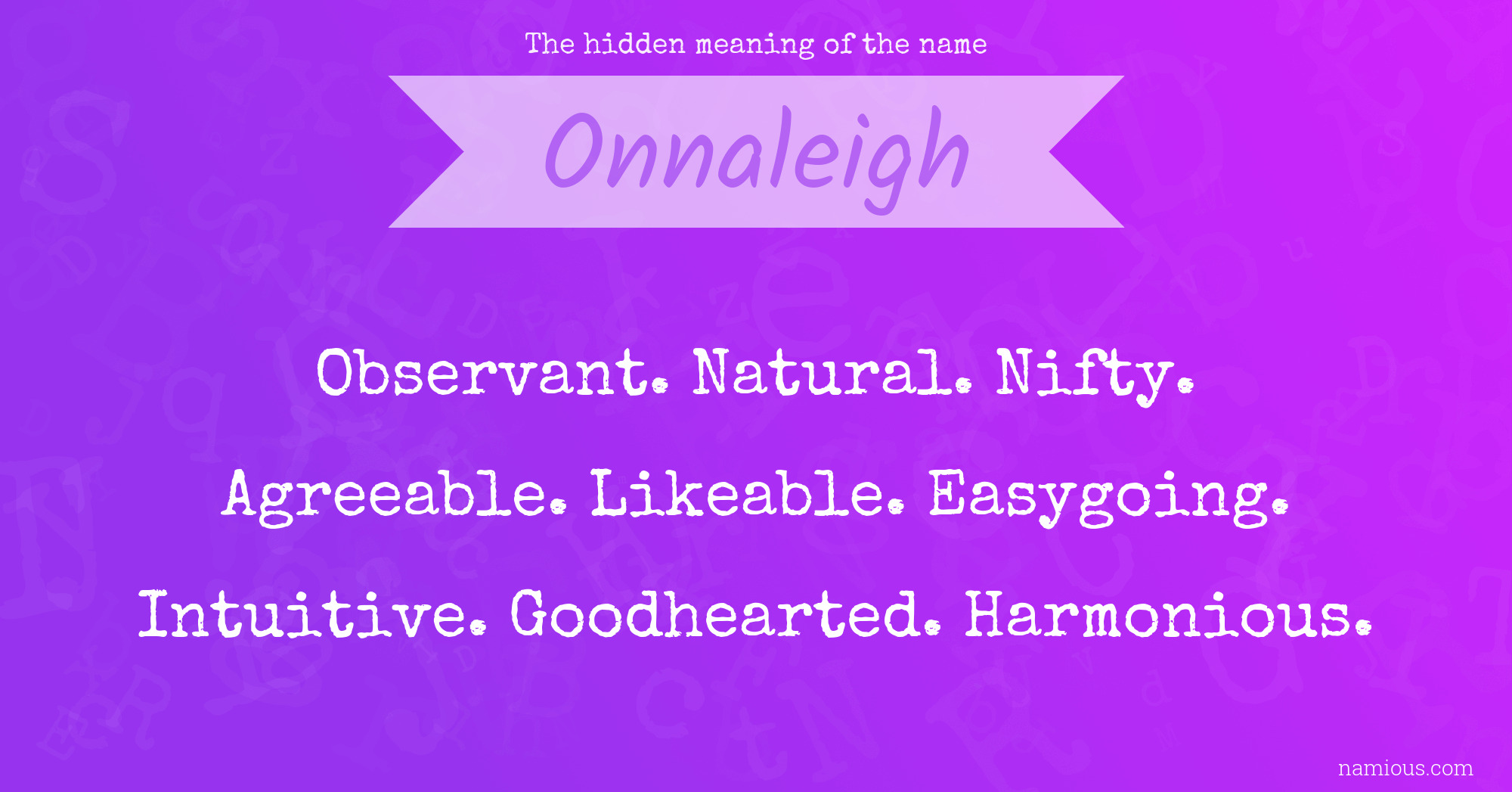 The hidden meaning of the name Onnaleigh