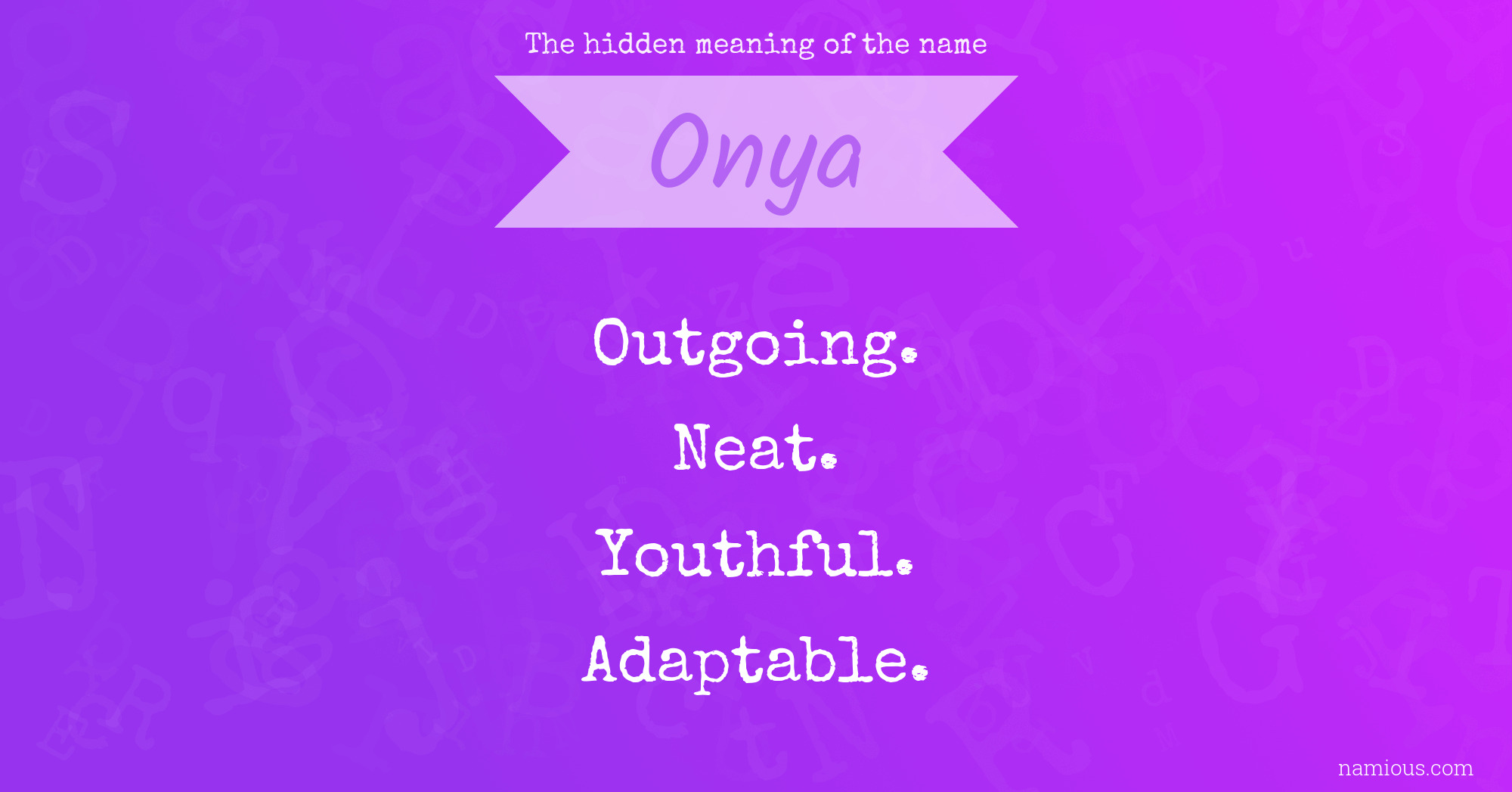 The hidden meaning of the name Onya