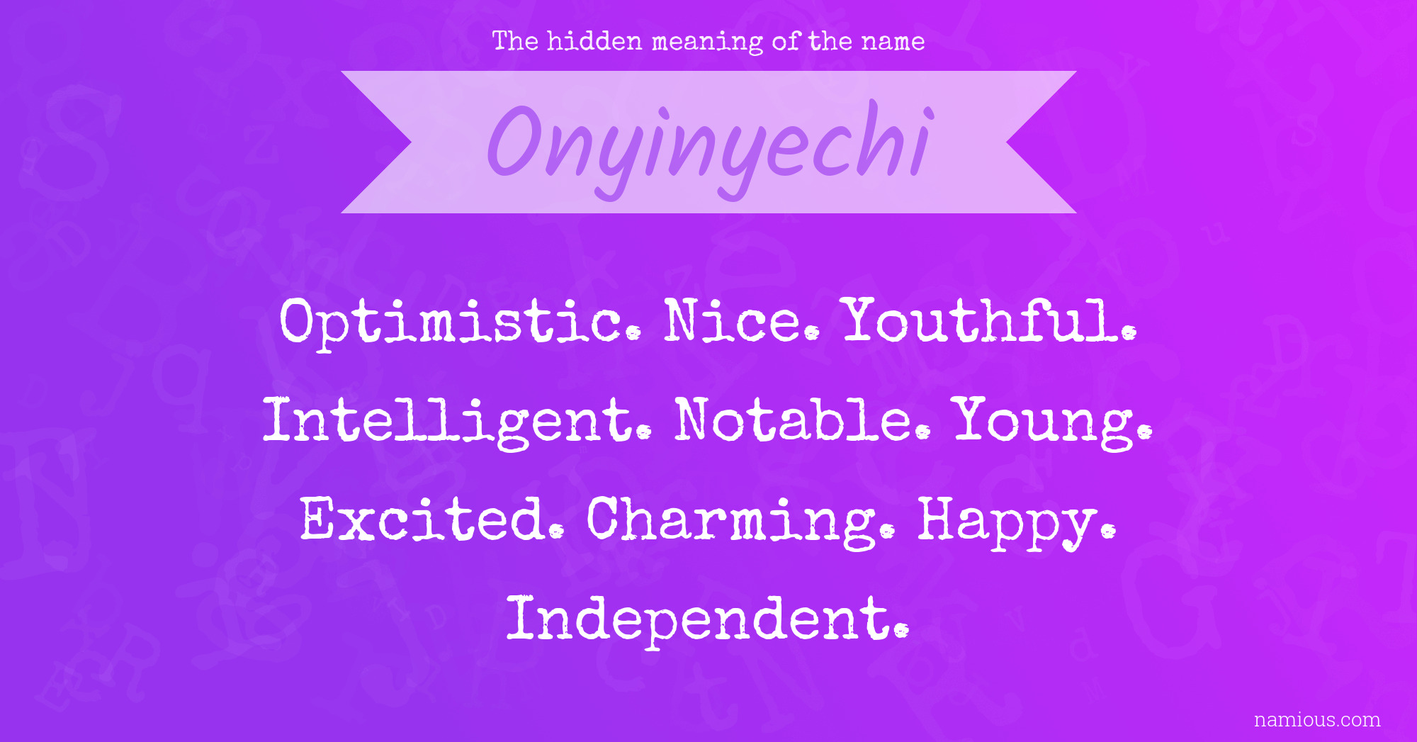 The hidden meaning of the name Onyinyechi