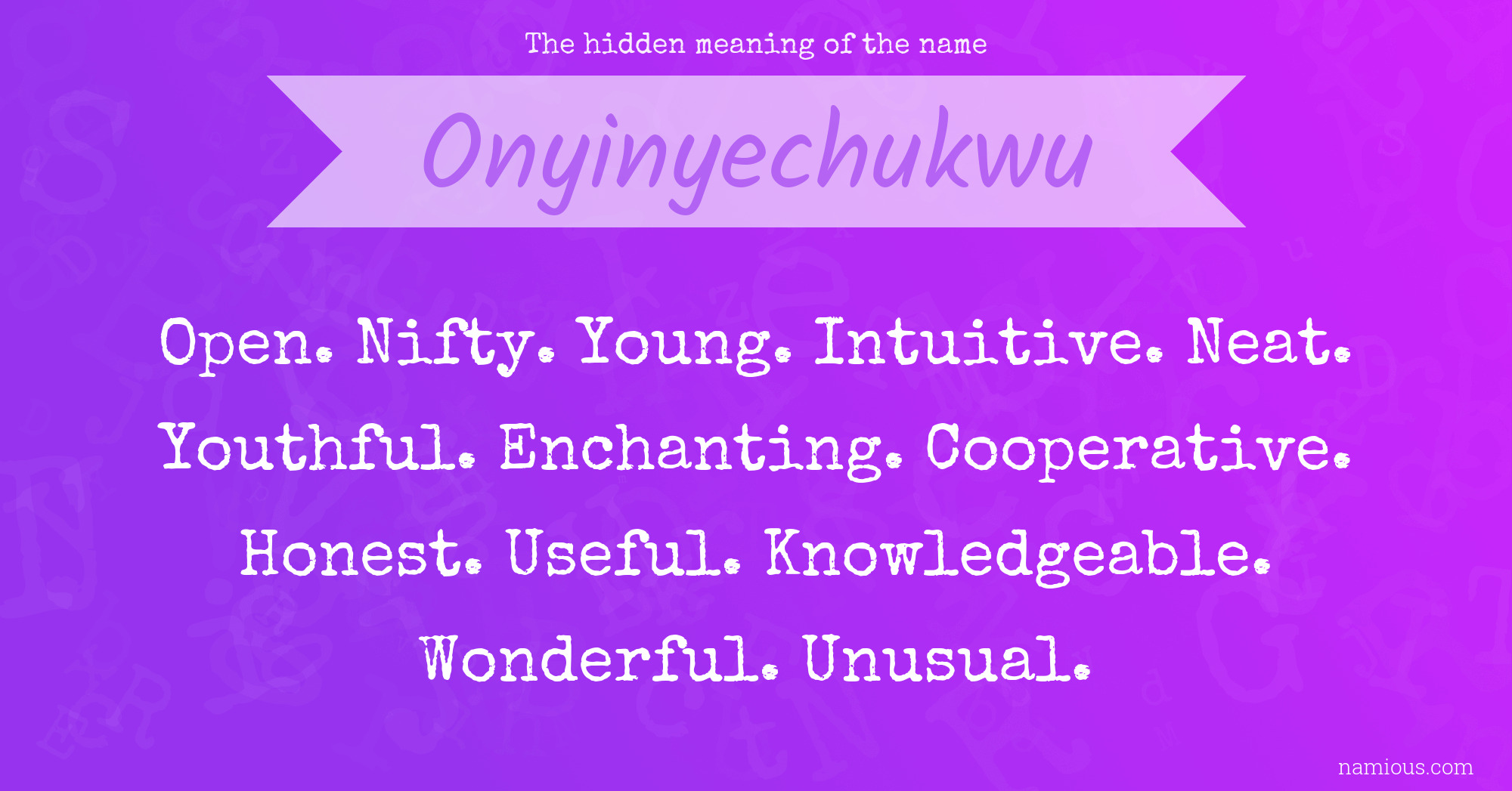 The hidden meaning of the name Onyinyechukwu