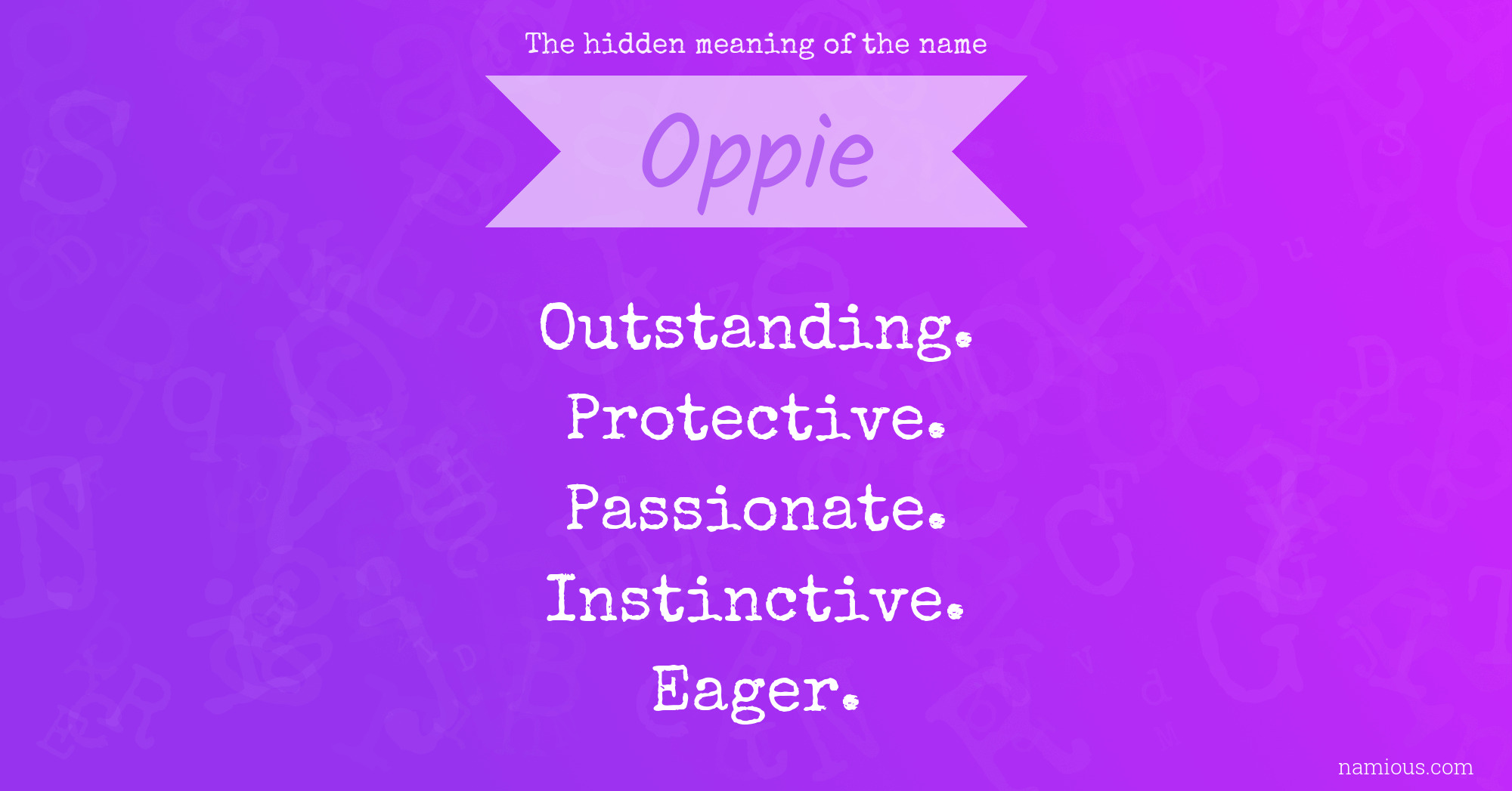 The hidden meaning of the name Oppie