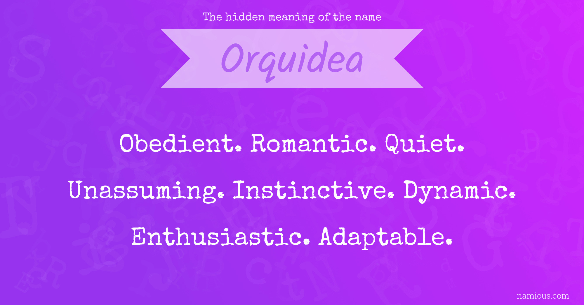 The hidden meaning of the name Orquidea