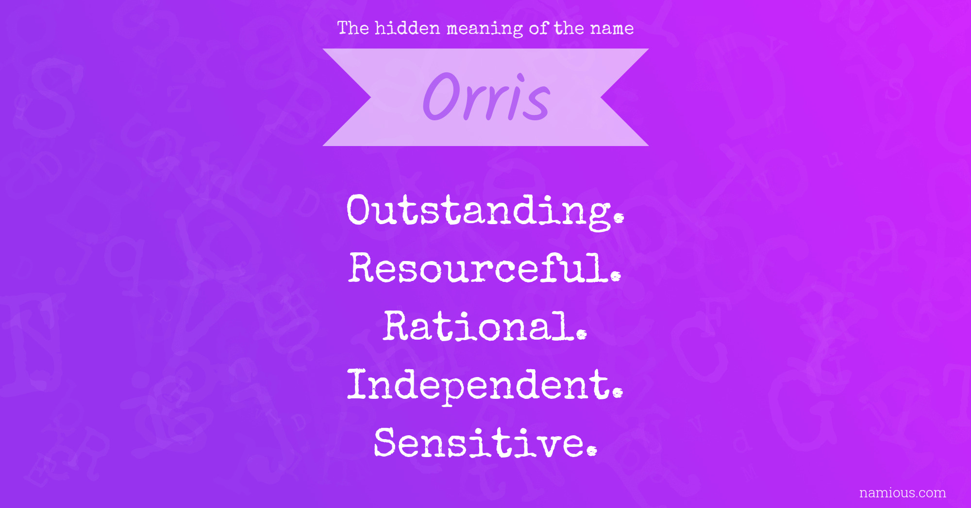 The hidden meaning of the name Orris