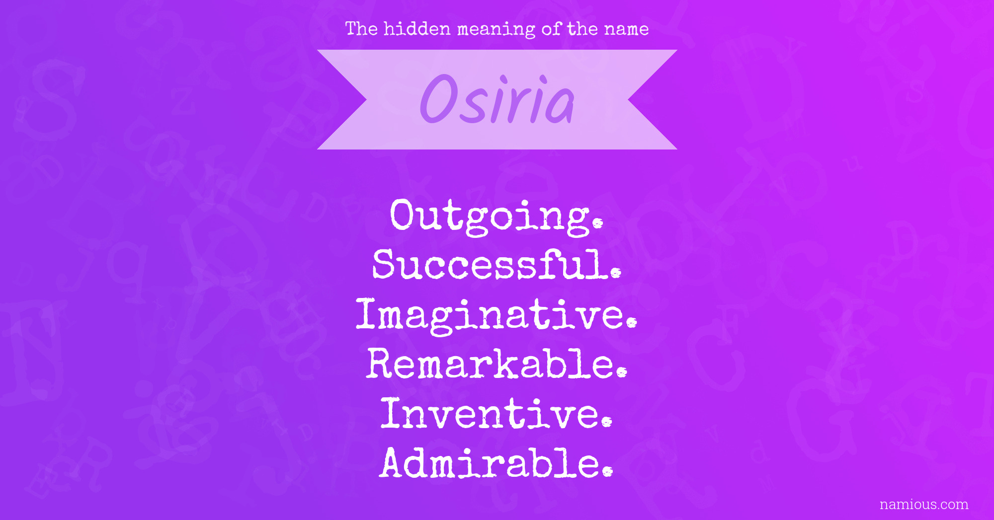 The hidden meaning of the name Osiria