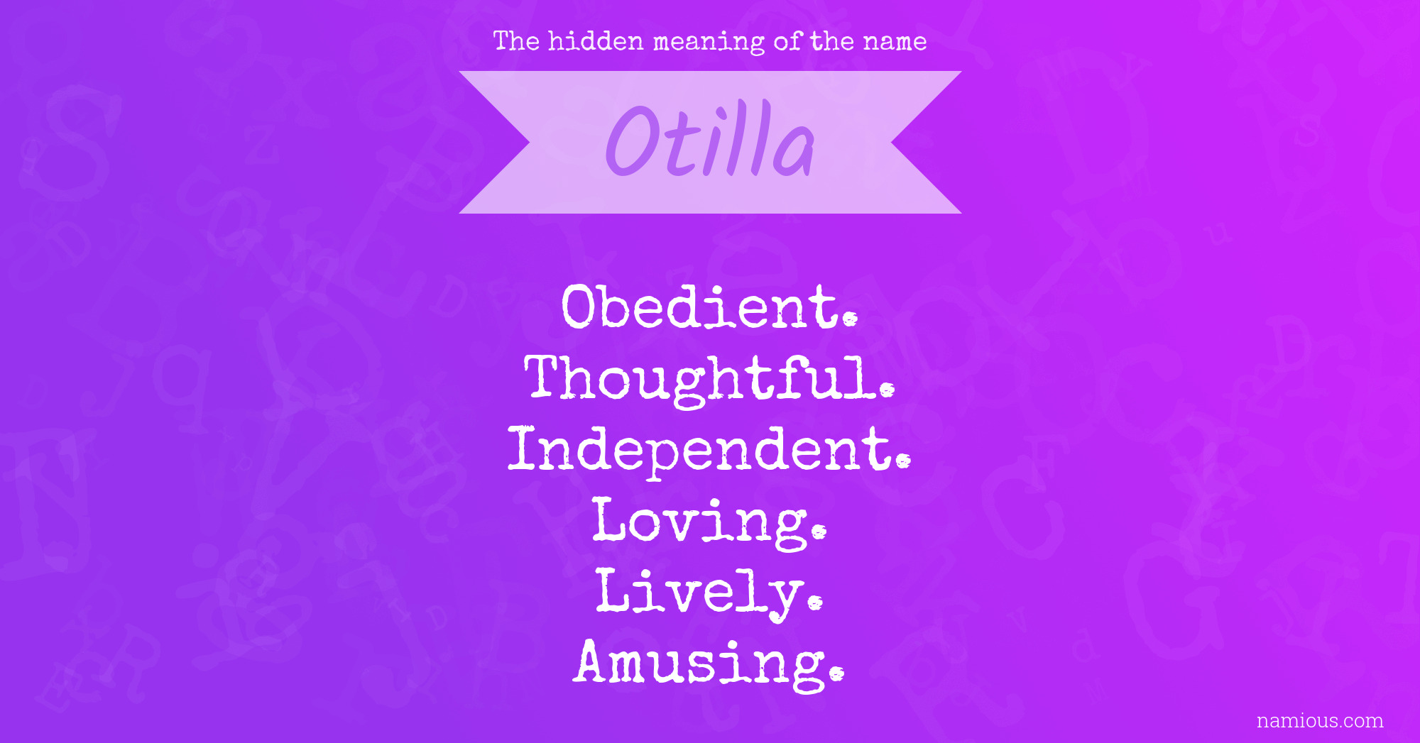 The hidden meaning of the name Otilla