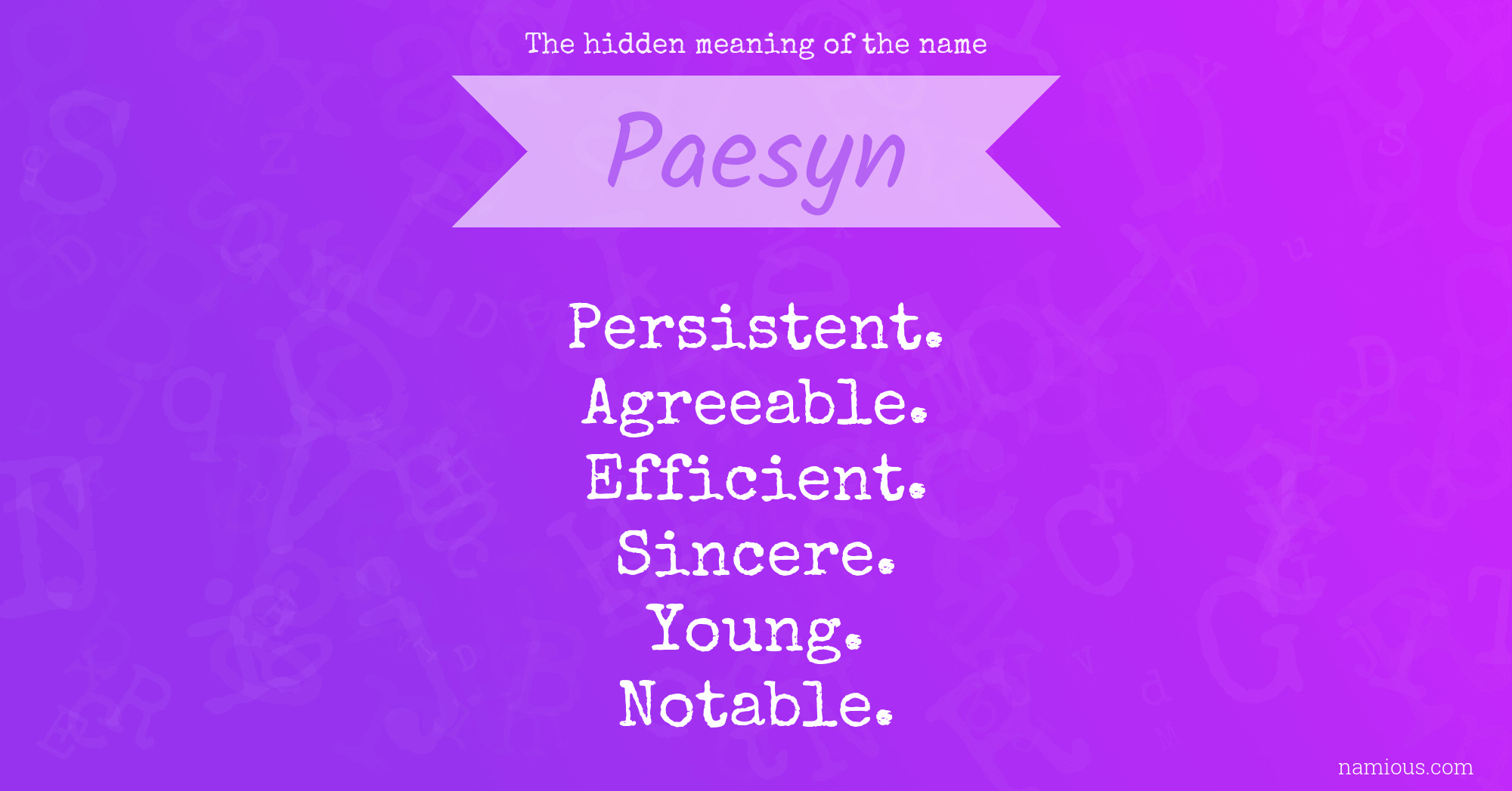 The hidden meaning of the name Paesyn