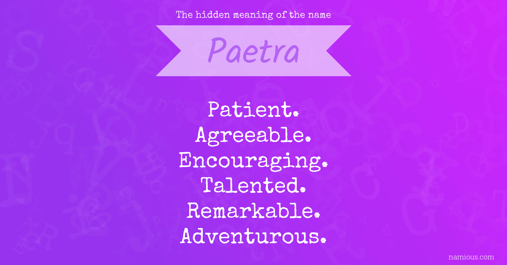 The hidden meaning of the name Paetra