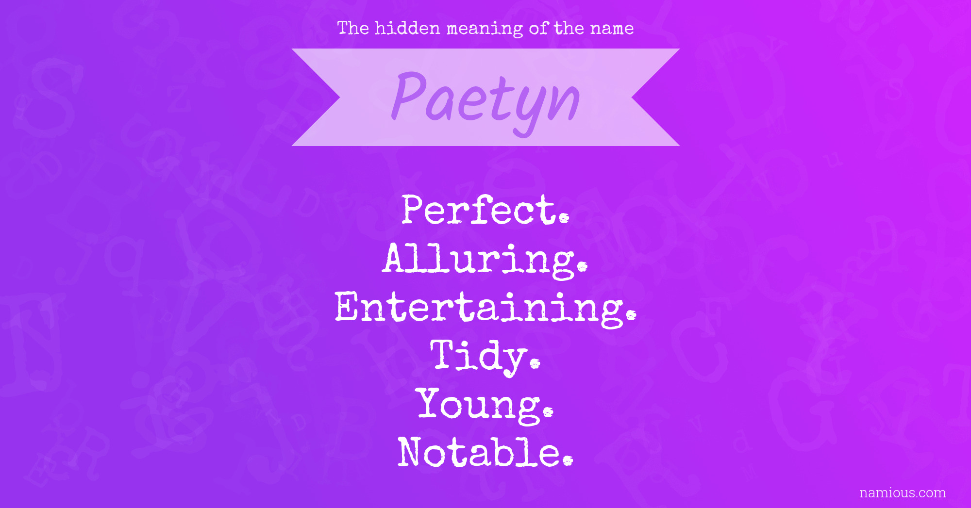 The hidden meaning of the name Paetyn