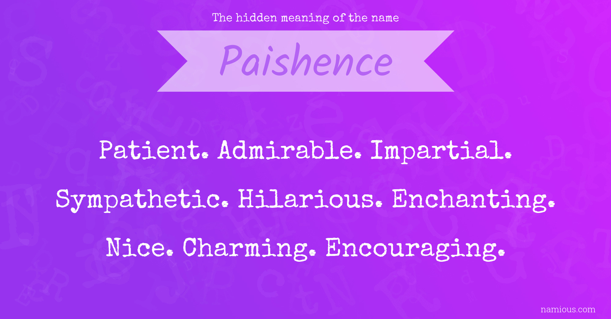 The hidden meaning of the name Paishence