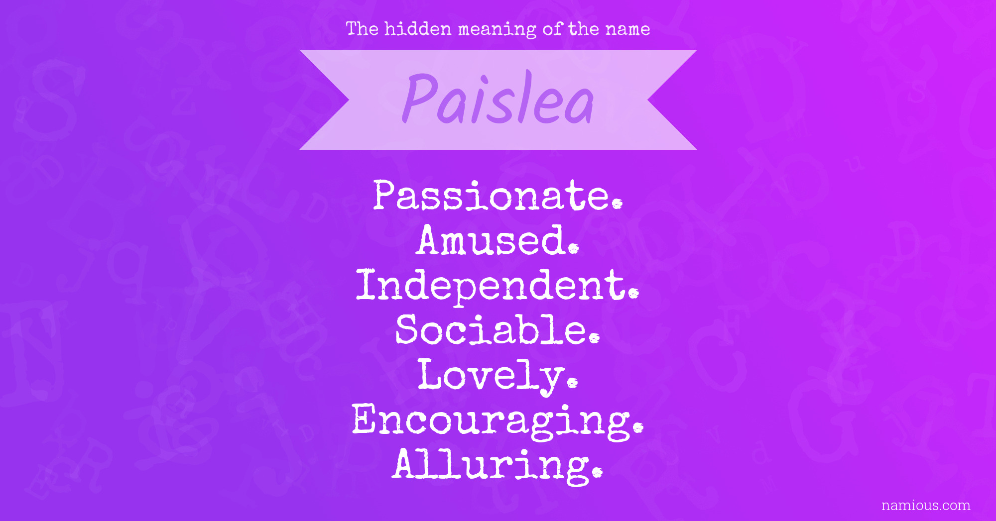 The hidden meaning of the name Paislea