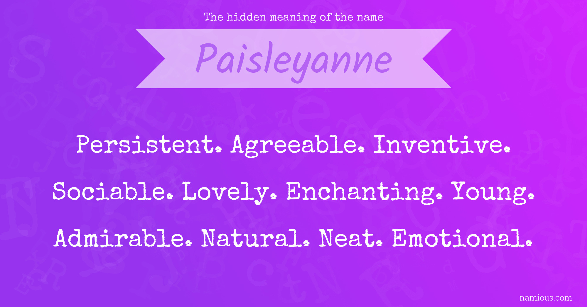 The hidden meaning of the name Paisleyanne