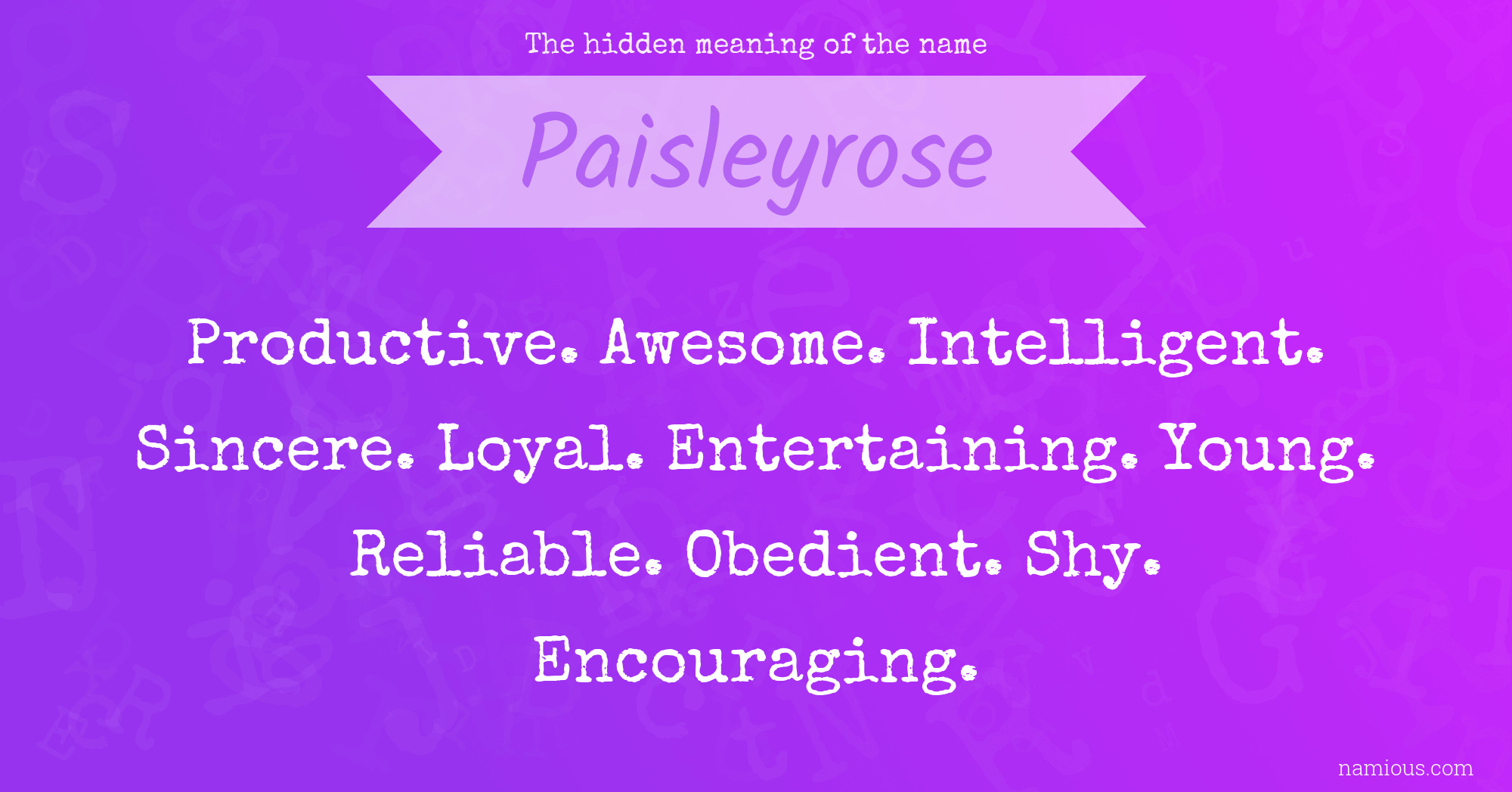 The hidden meaning of the name Paisleyrose