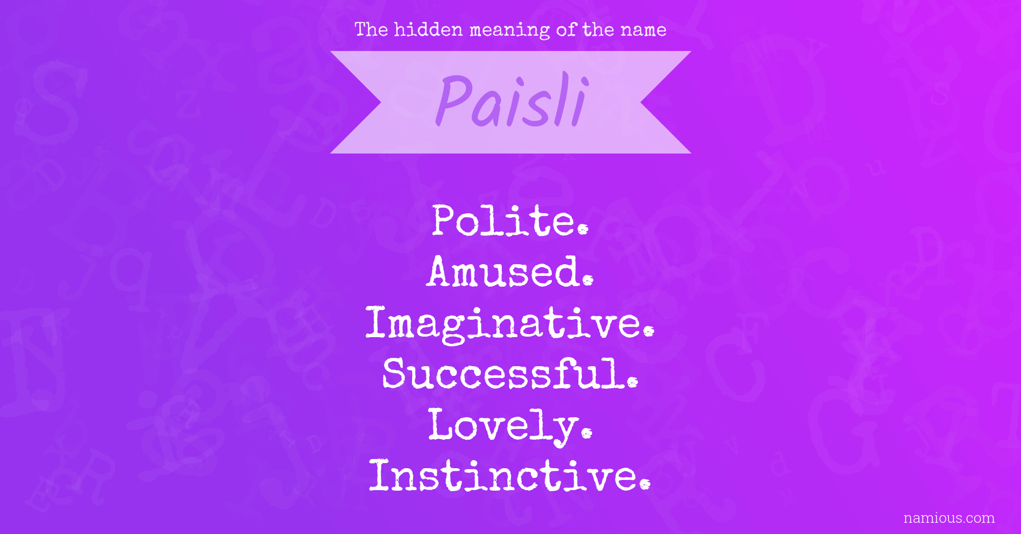 The hidden meaning of the name Paisli