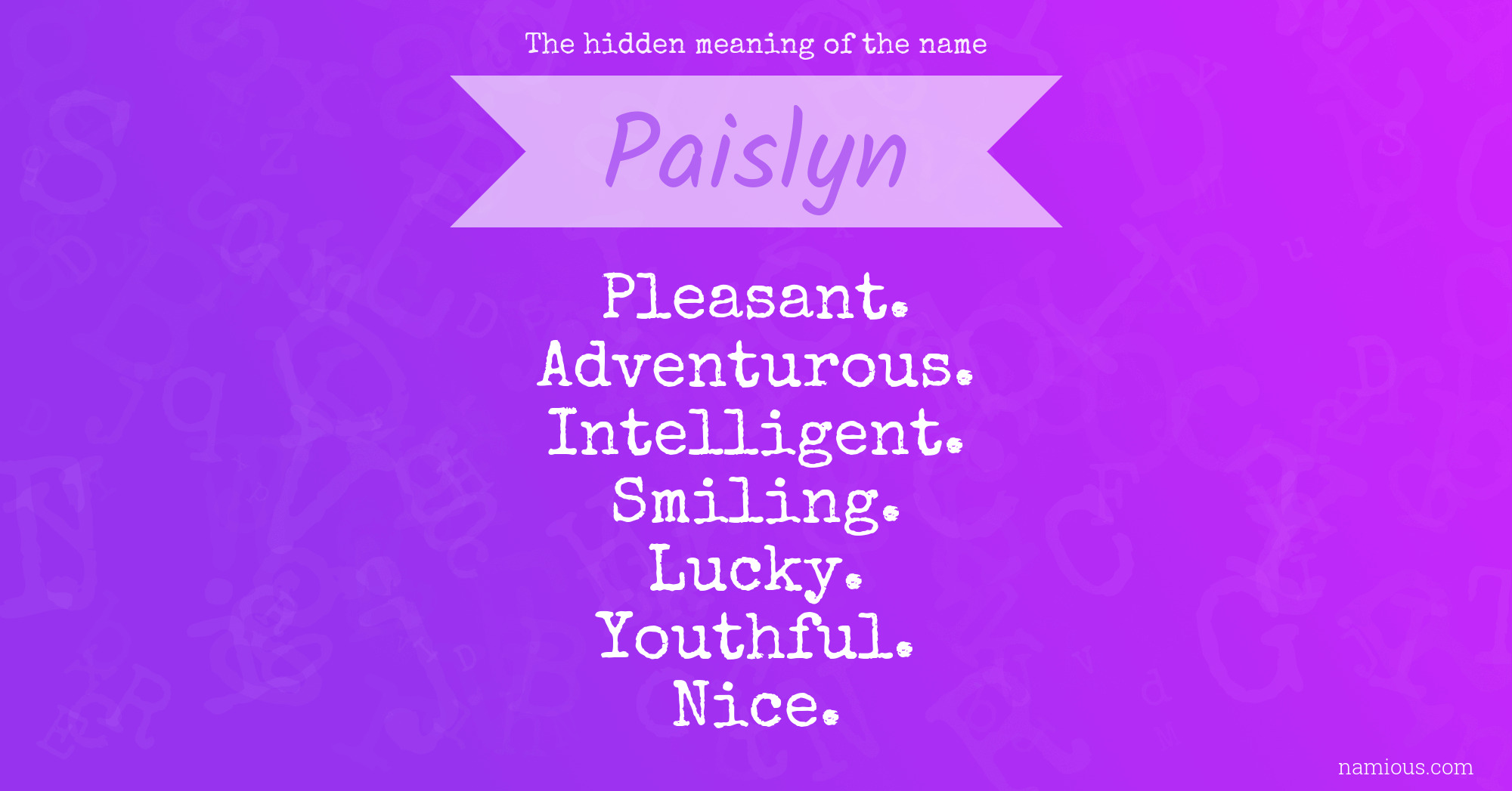 The hidden meaning of the name Paislyn