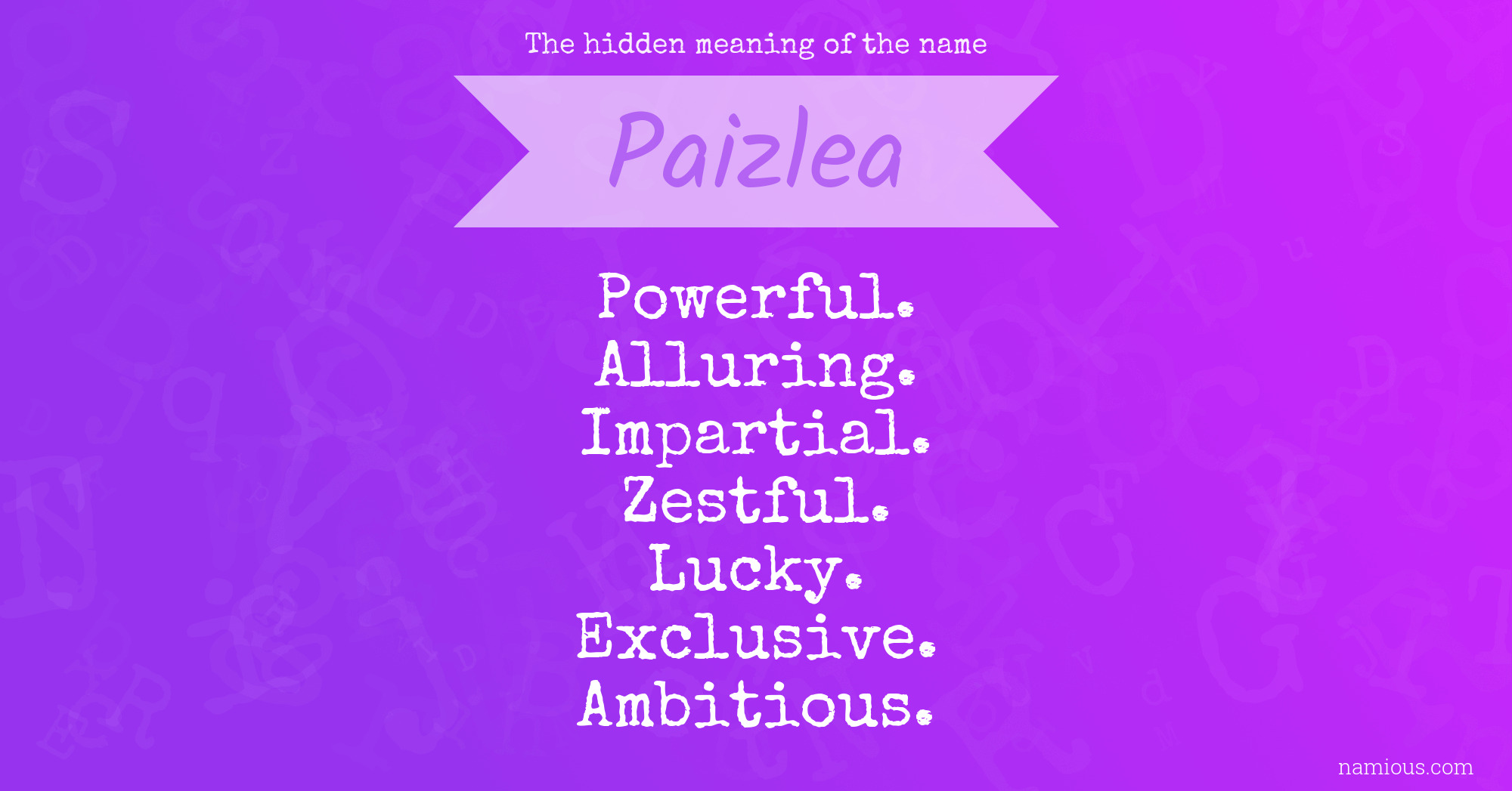 The hidden meaning of the name Paizlea