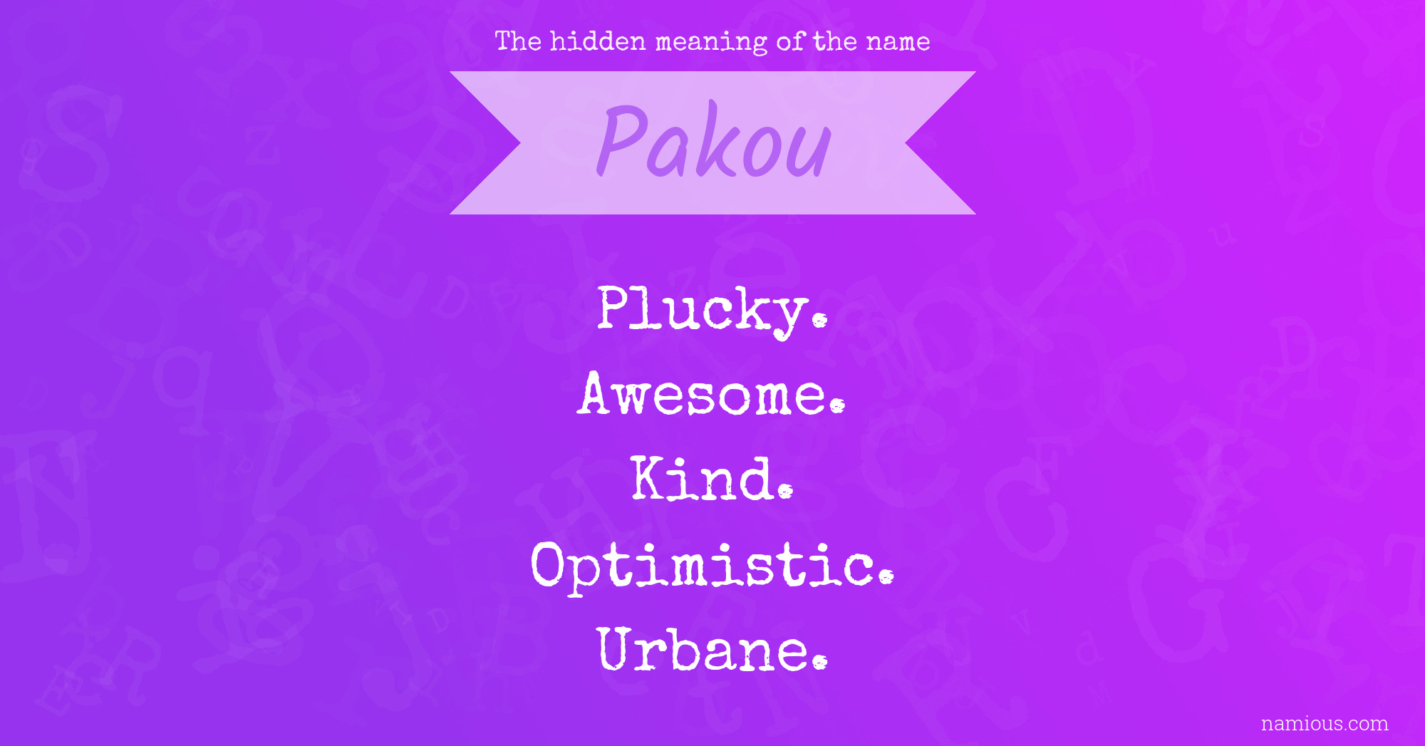 The hidden meaning of the name Pakou