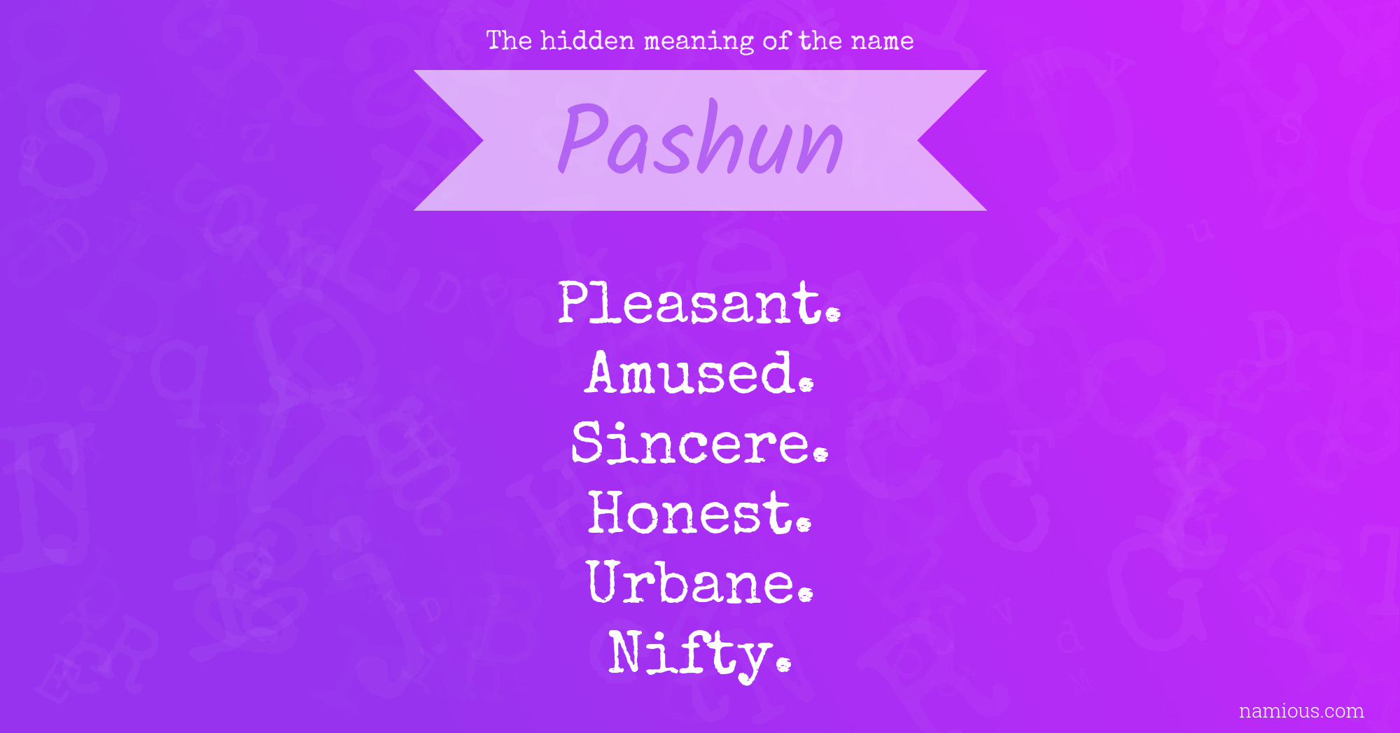 The hidden meaning of the name Pashun