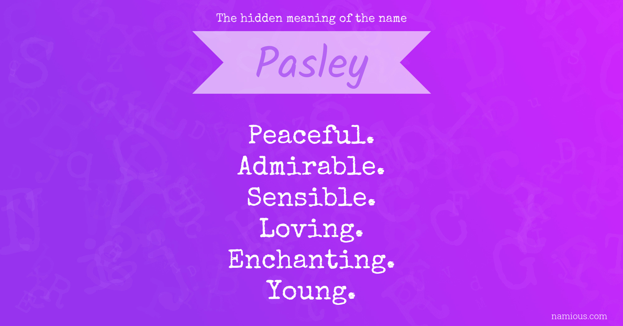 The hidden meaning of the name Pasley