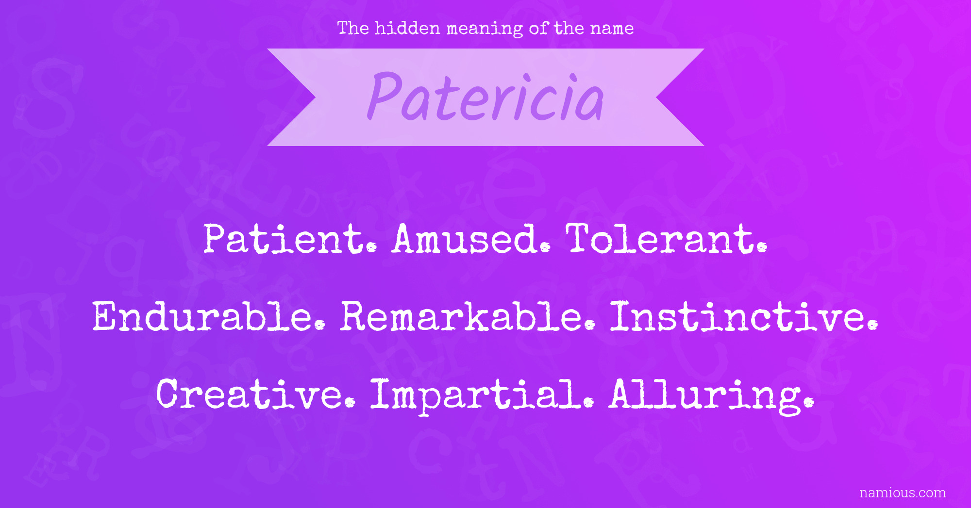 The hidden meaning of the name Patericia