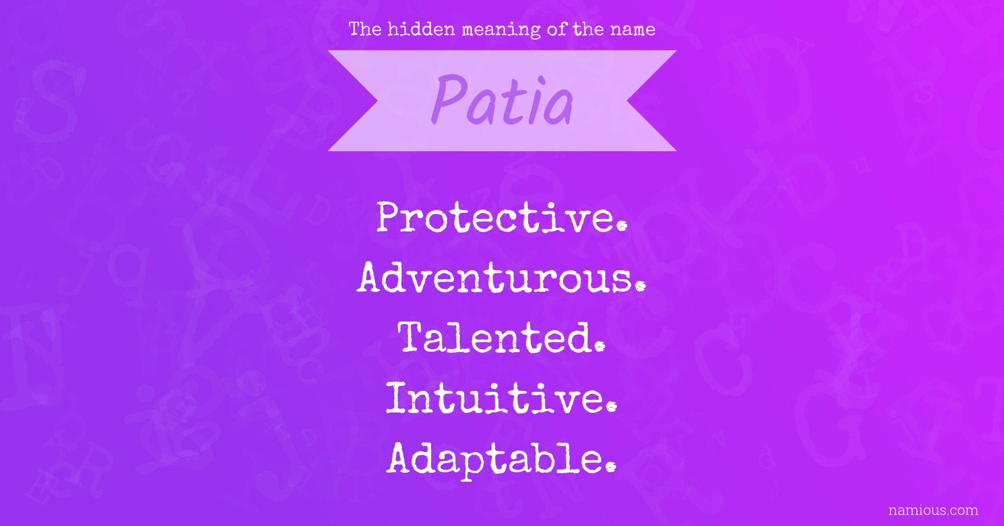 The hidden meaning of the name Patia