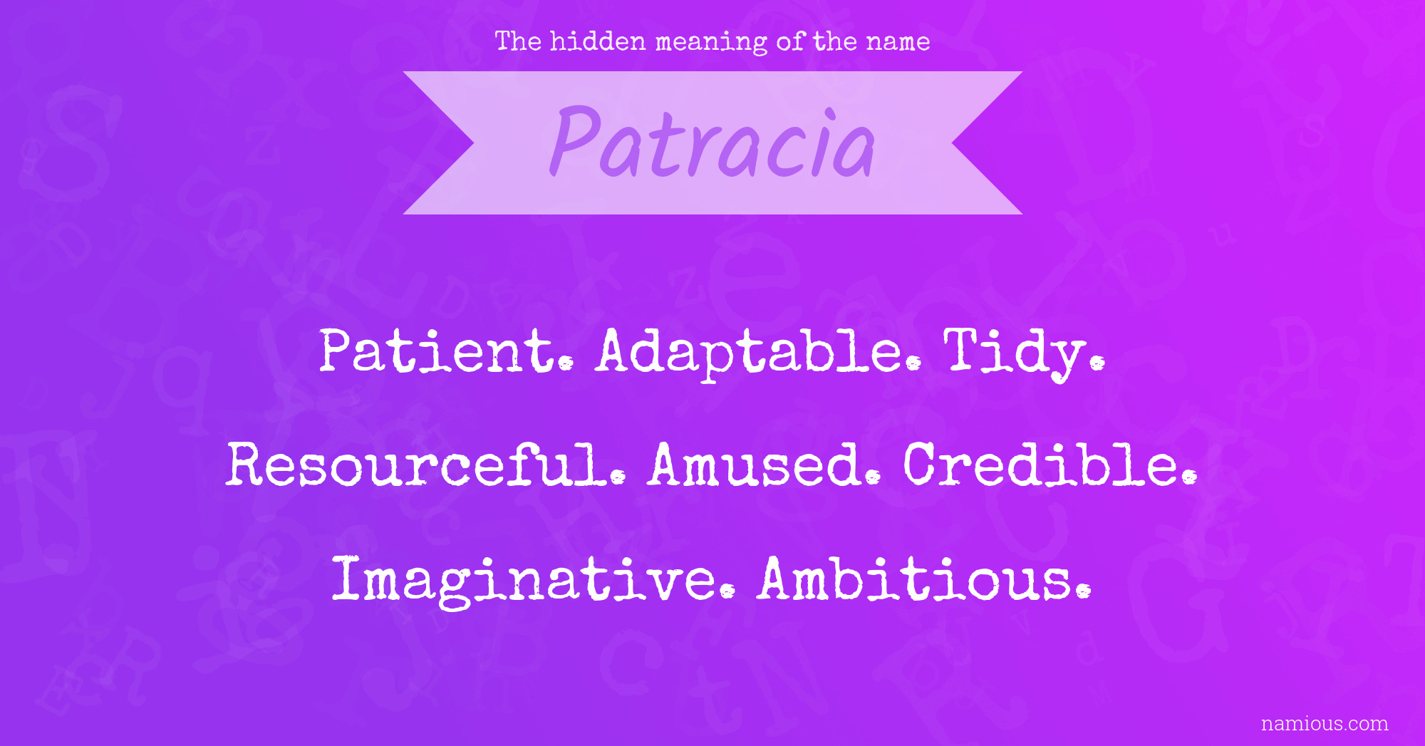 The hidden meaning of the name Patracia