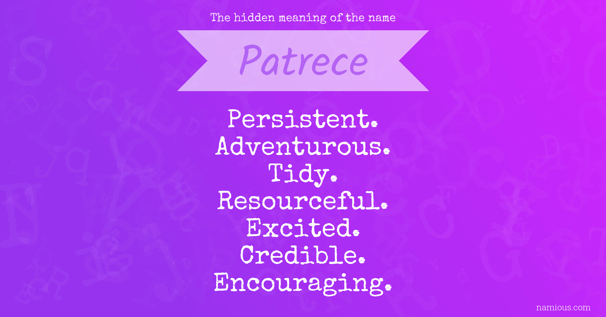 The hidden meaning of the name Patrece