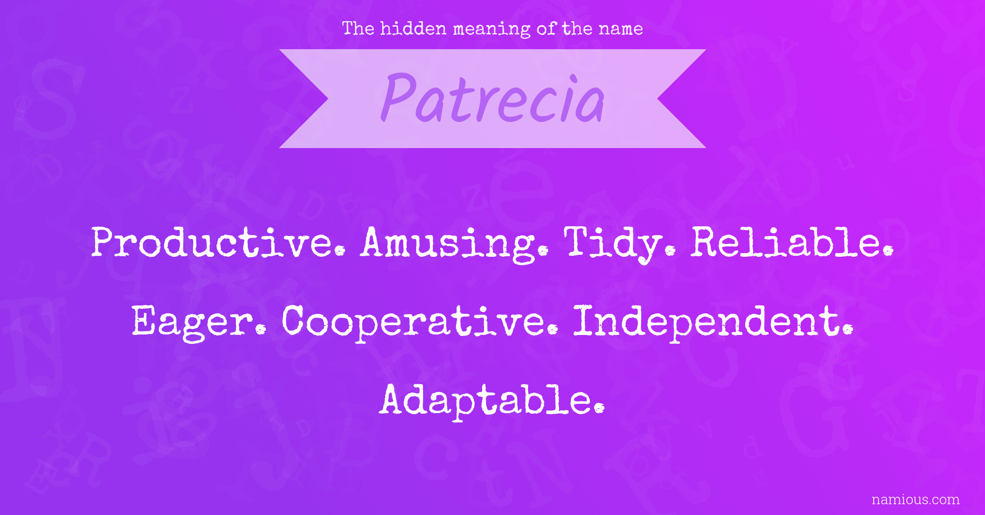 The hidden meaning of the name Patrecia