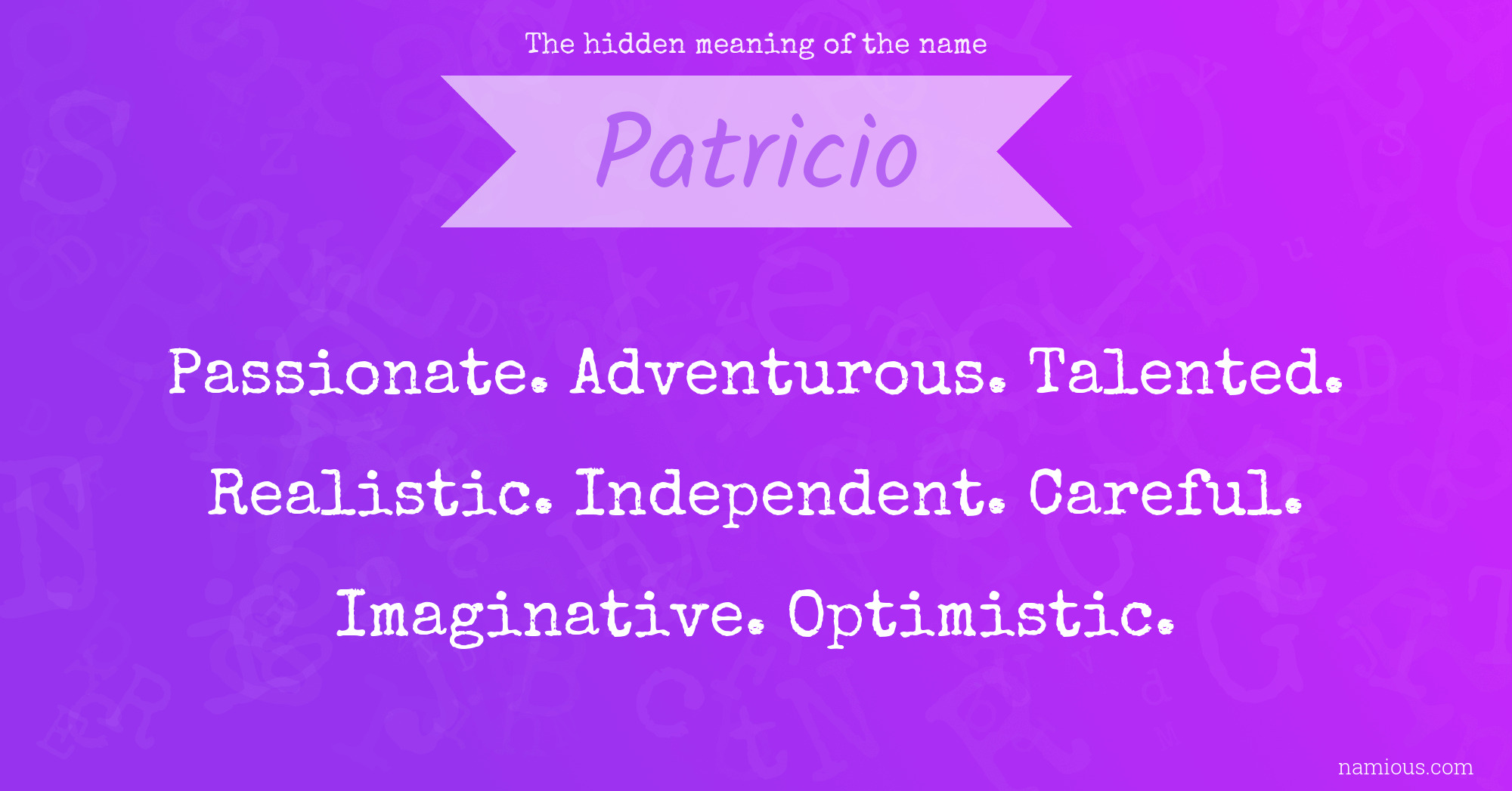 The hidden meaning of the name Patricio