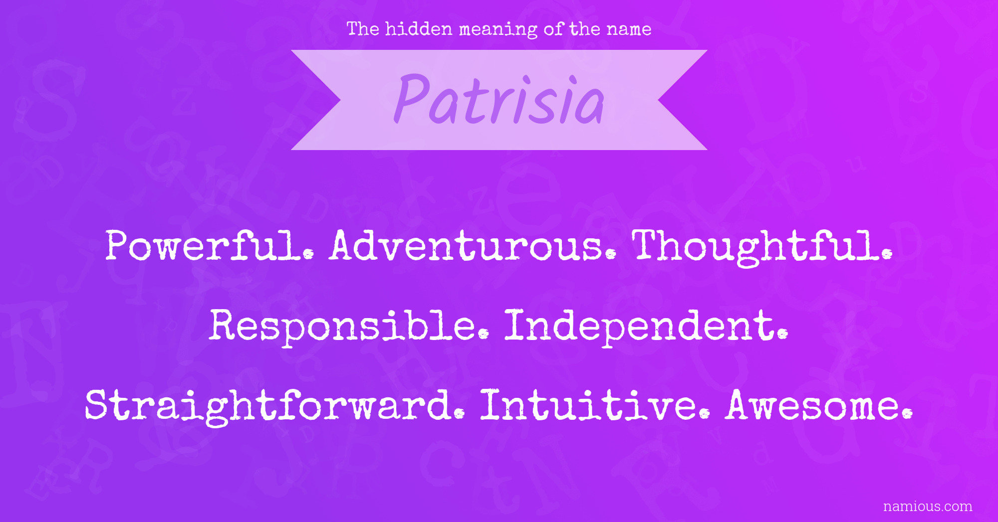 The hidden meaning of the name Patrisia