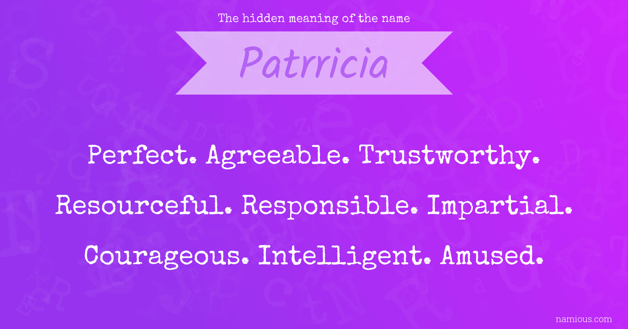 The hidden meaning of the name Patrricia