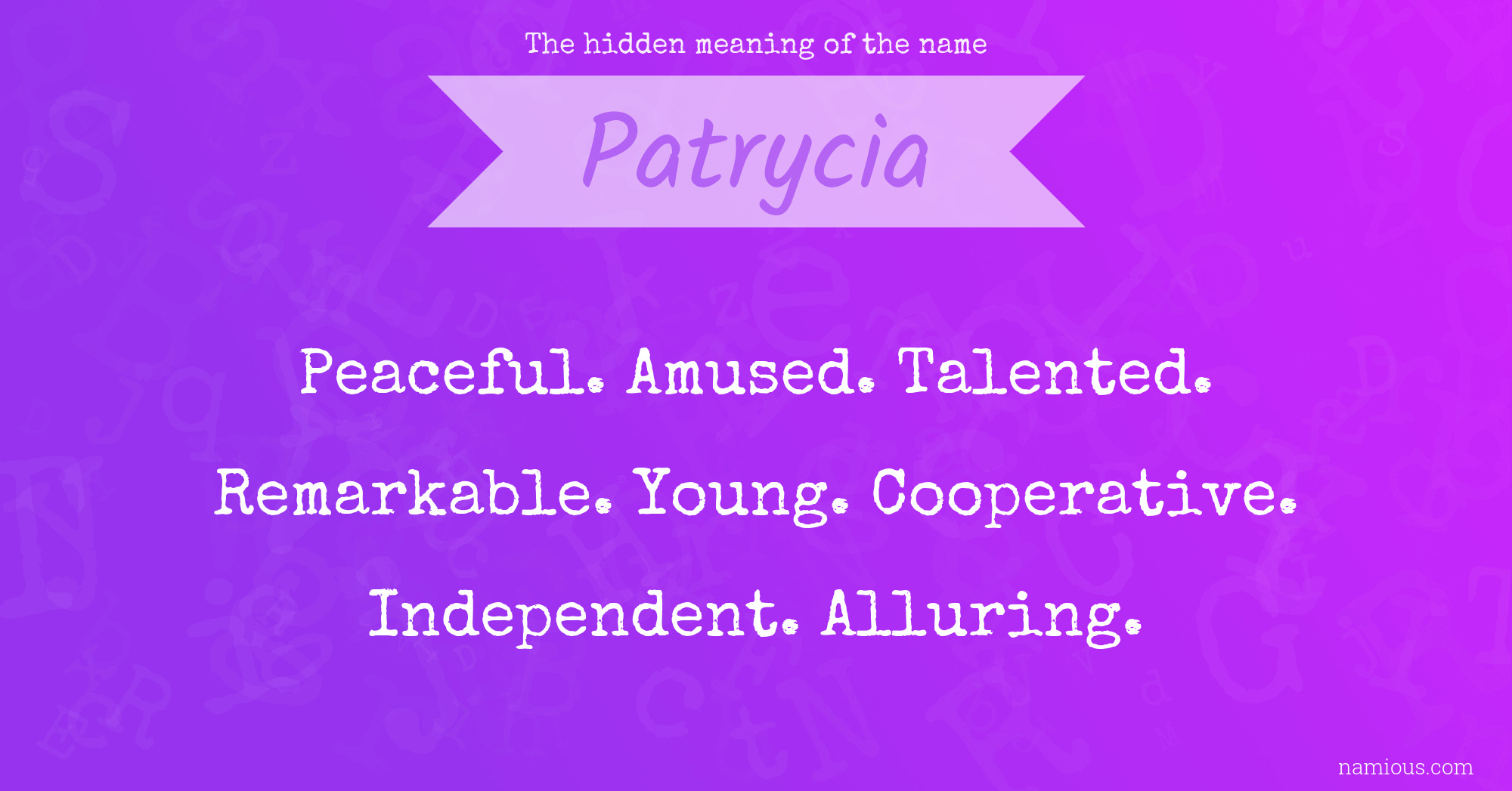 The hidden meaning of the name Patrycia