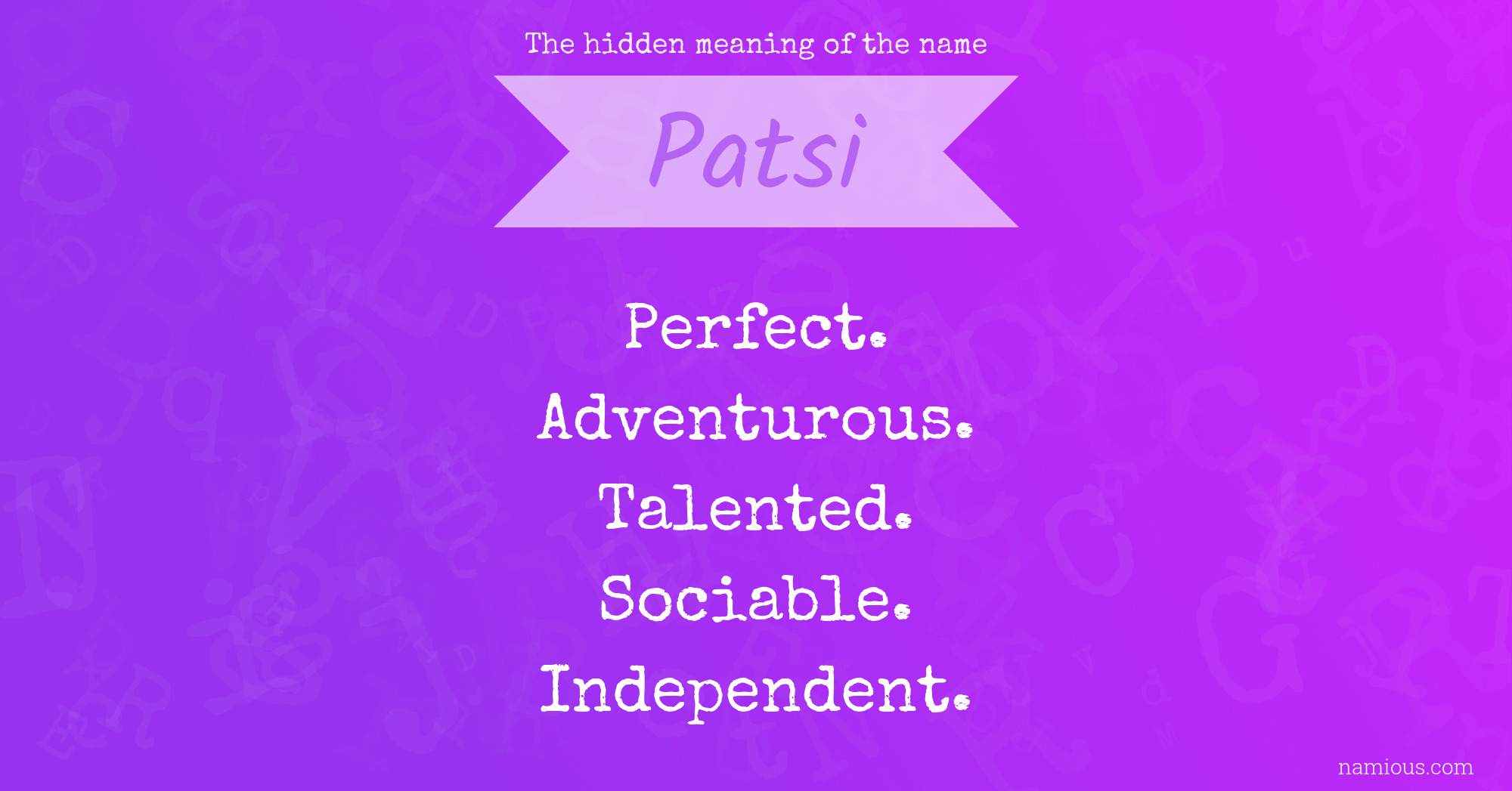 The hidden meaning of the name Patsi