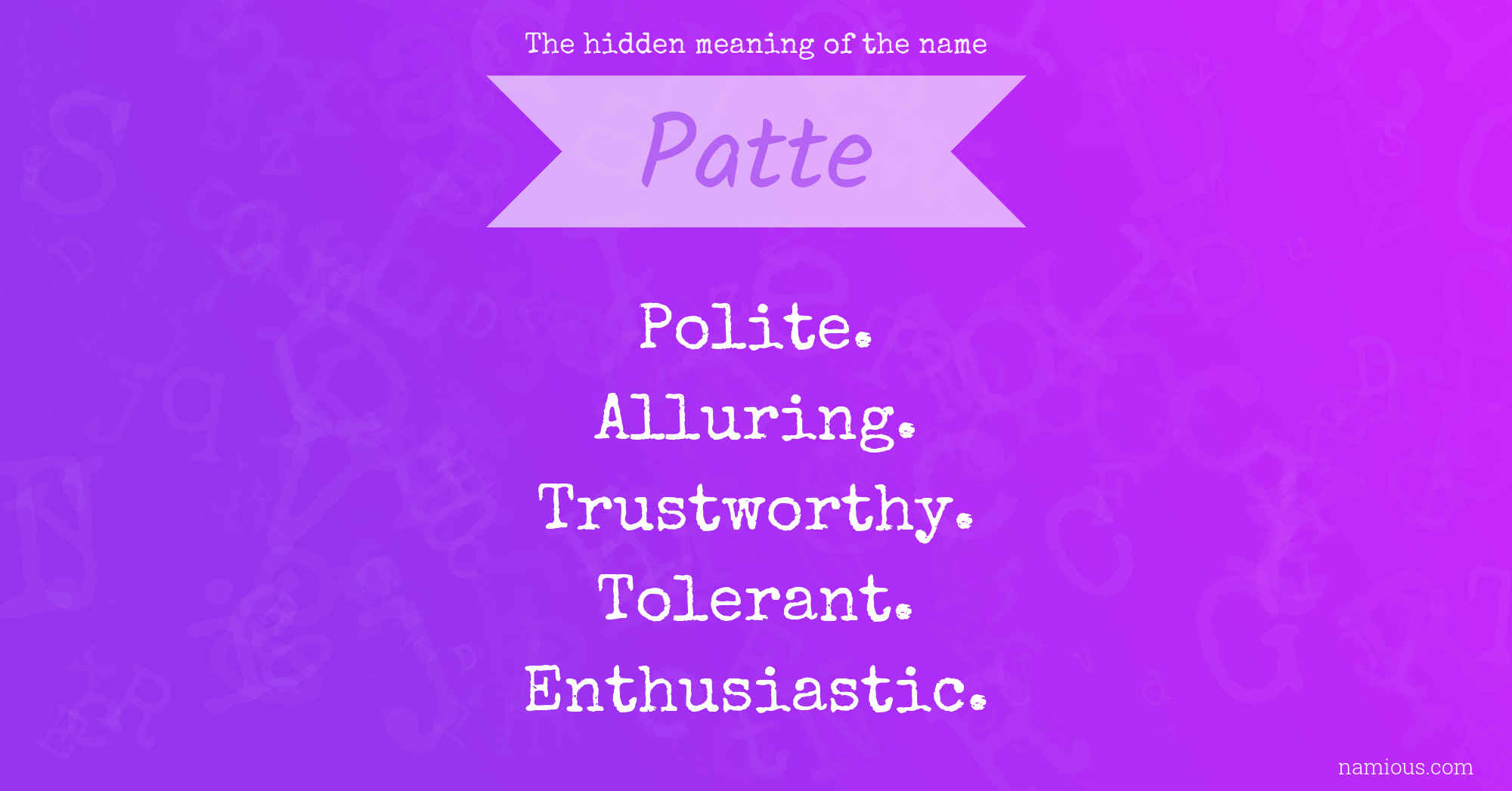 The hidden meaning of the name Patte