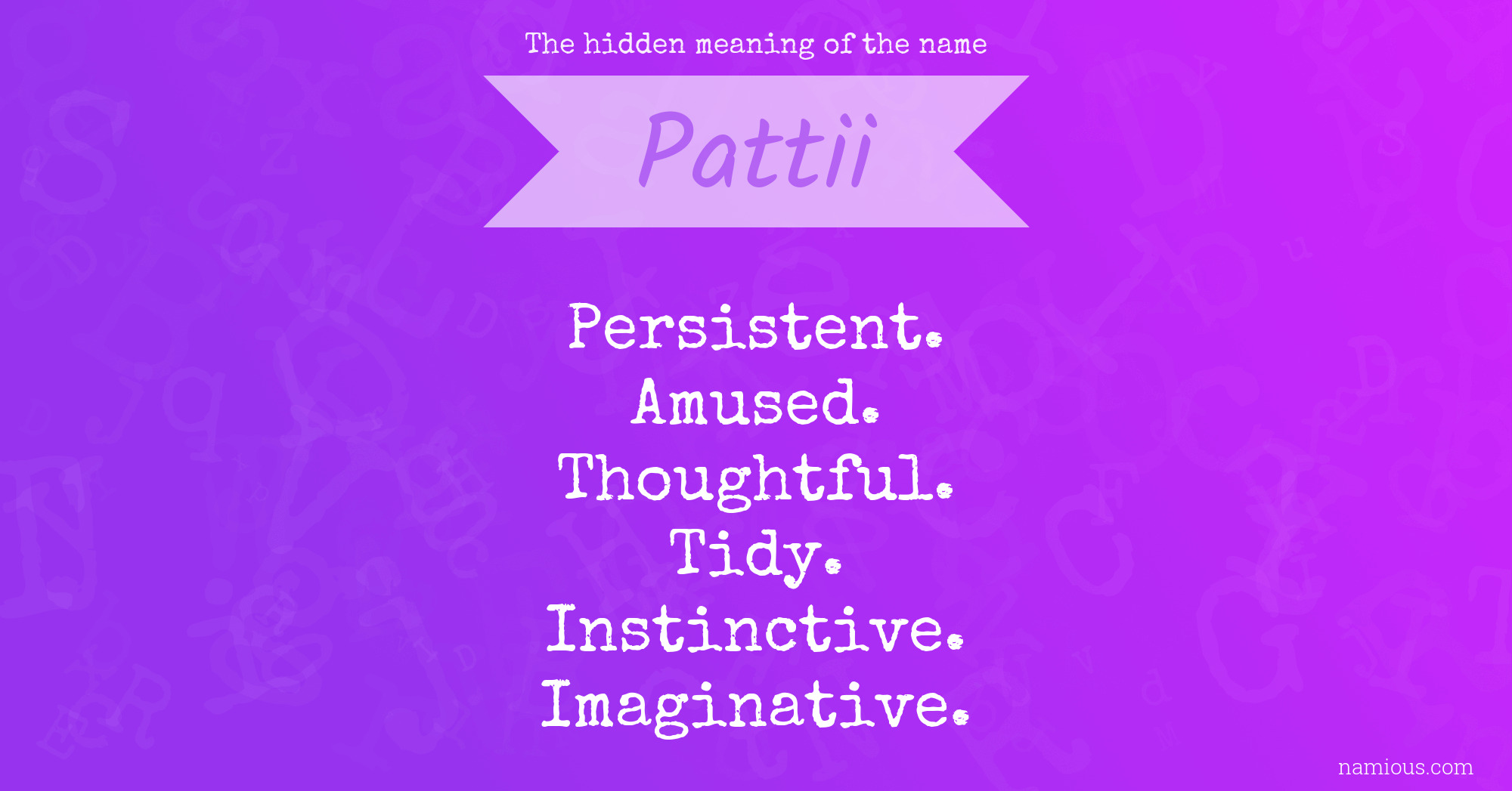 The hidden meaning of the name Pattii