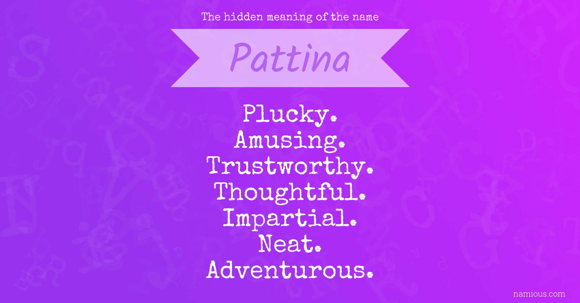 The hidden meaning of the name Pattina