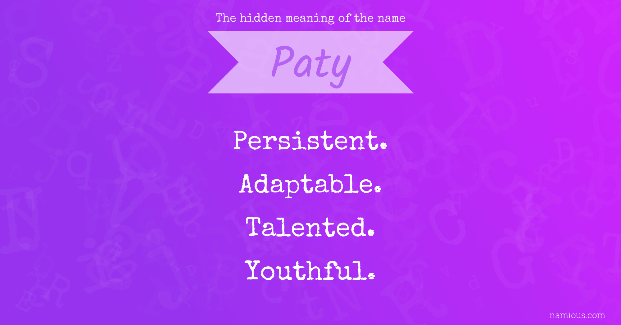 The hidden meaning of the name Paty