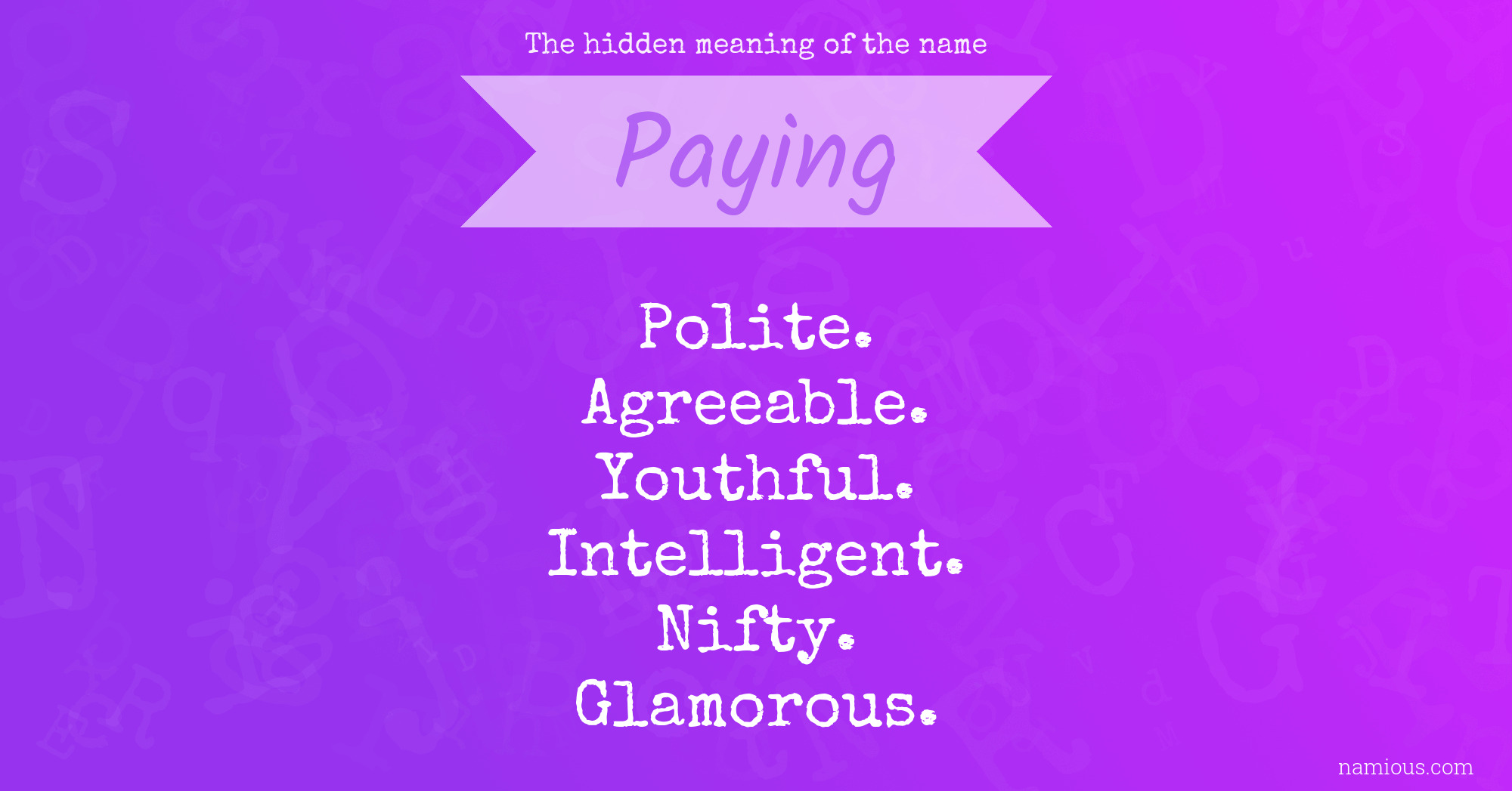 The hidden meaning of the name Paying