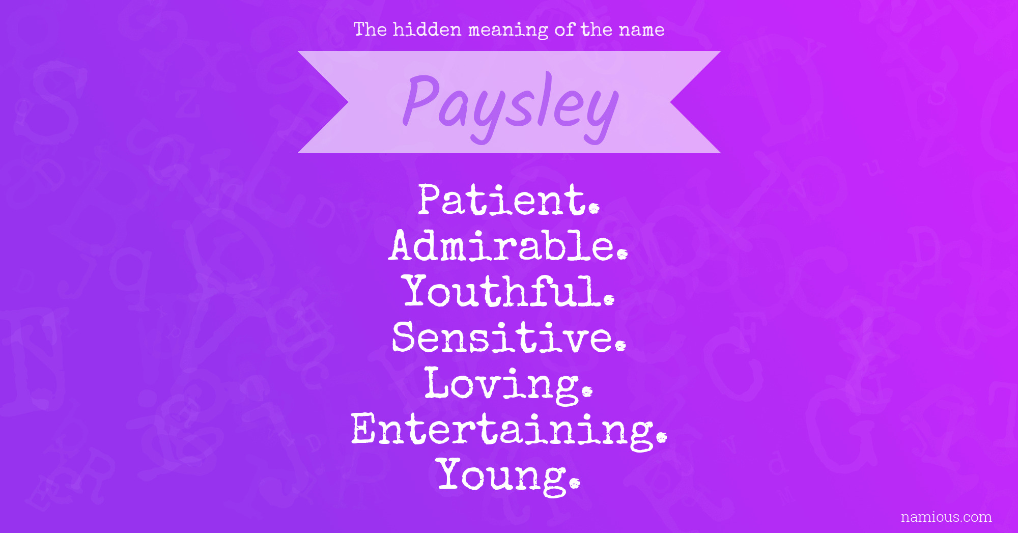 The hidden meaning of the name Paysley