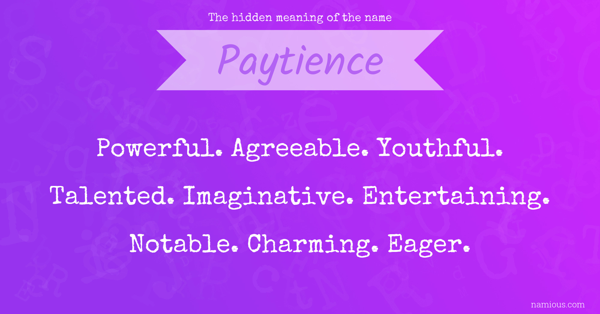 The hidden meaning of the name Paytience