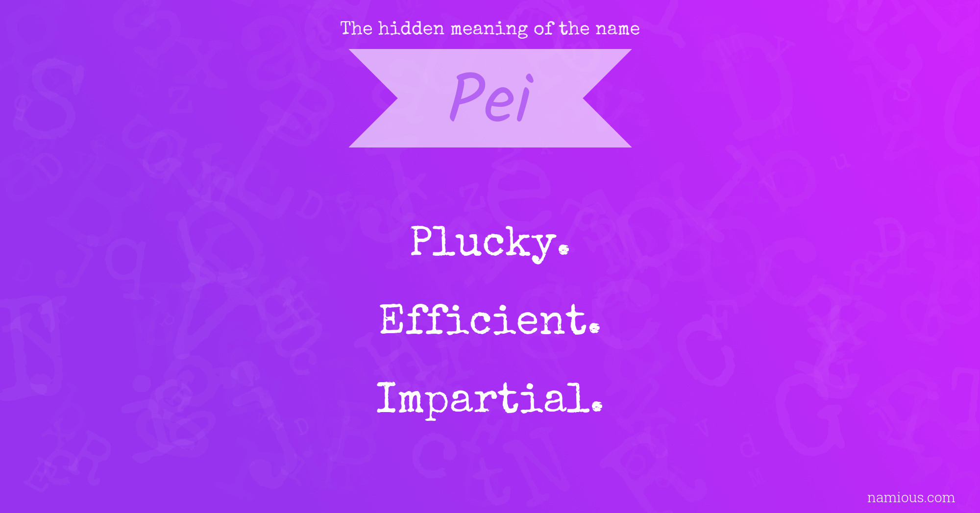 The hidden meaning of the name Pei