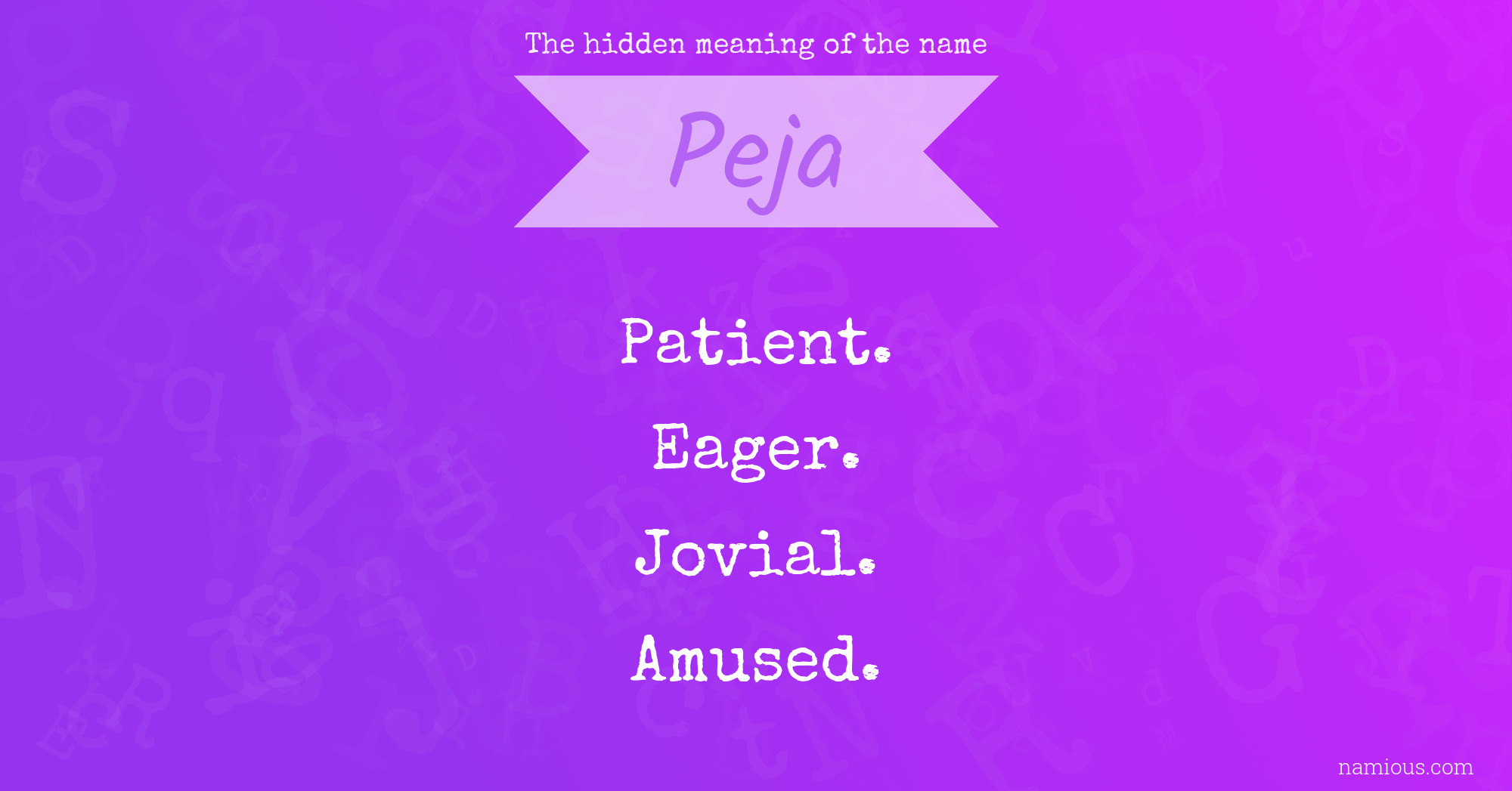 The hidden meaning of the name Peja