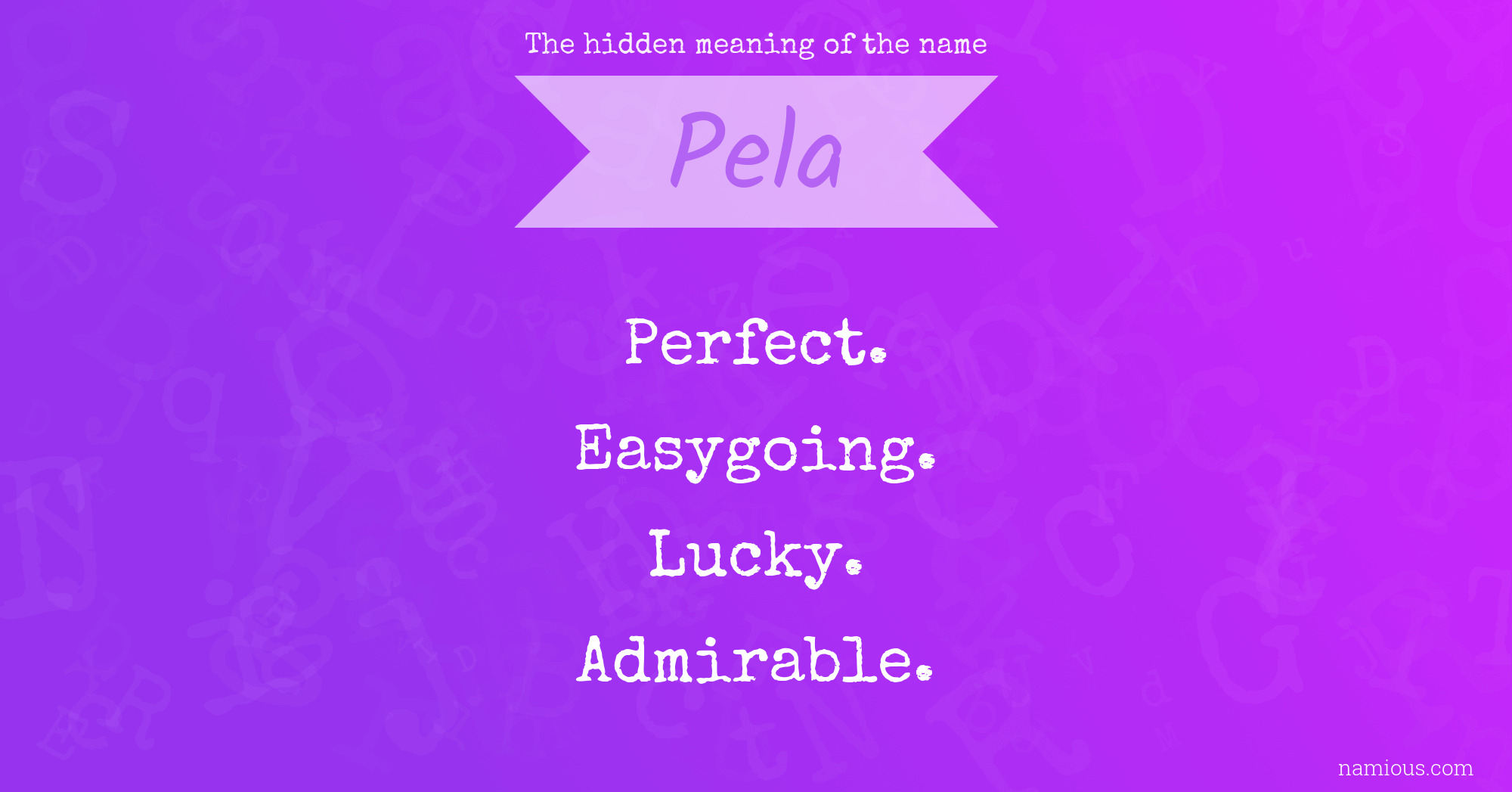 The hidden meaning of the name Pela