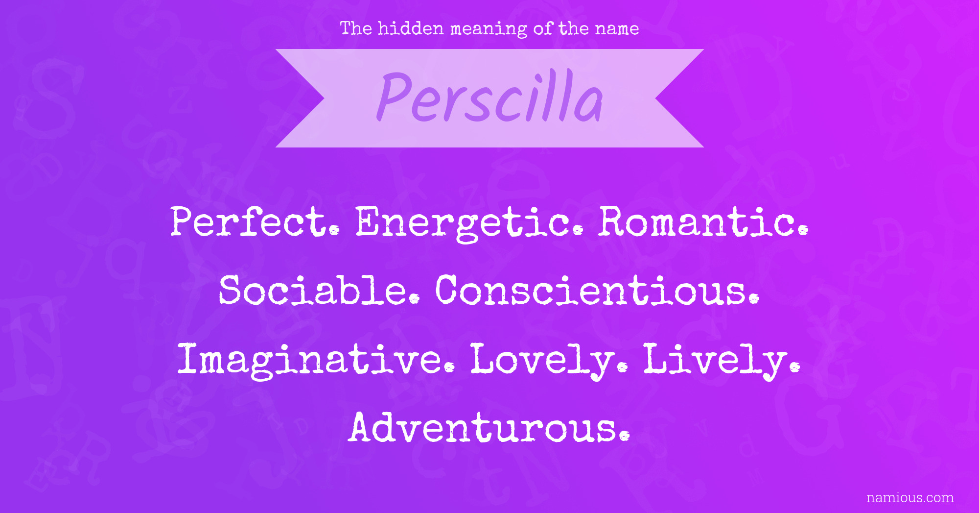 The hidden meaning of the name Perscilla