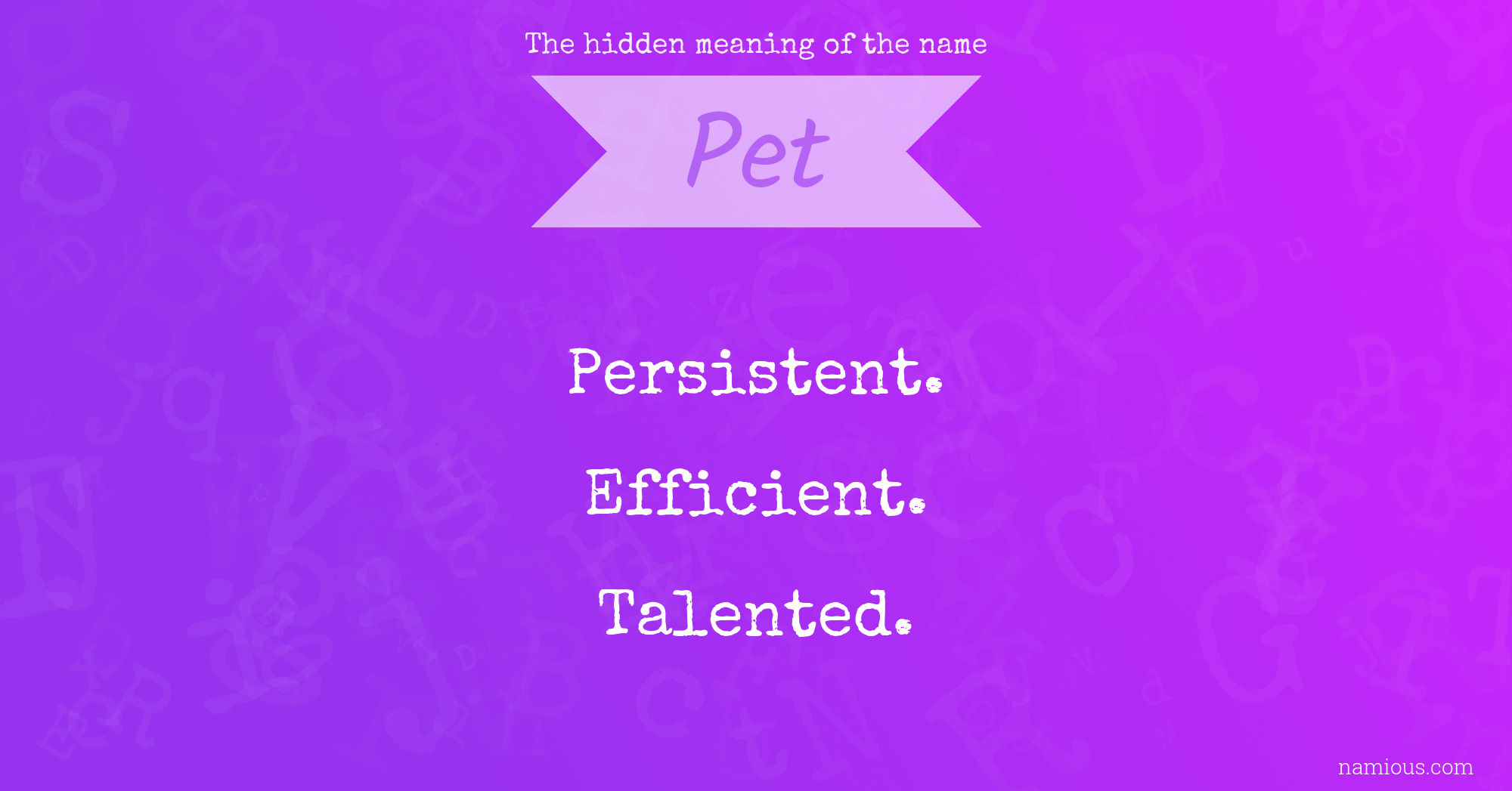 The hidden meaning of the name Pet