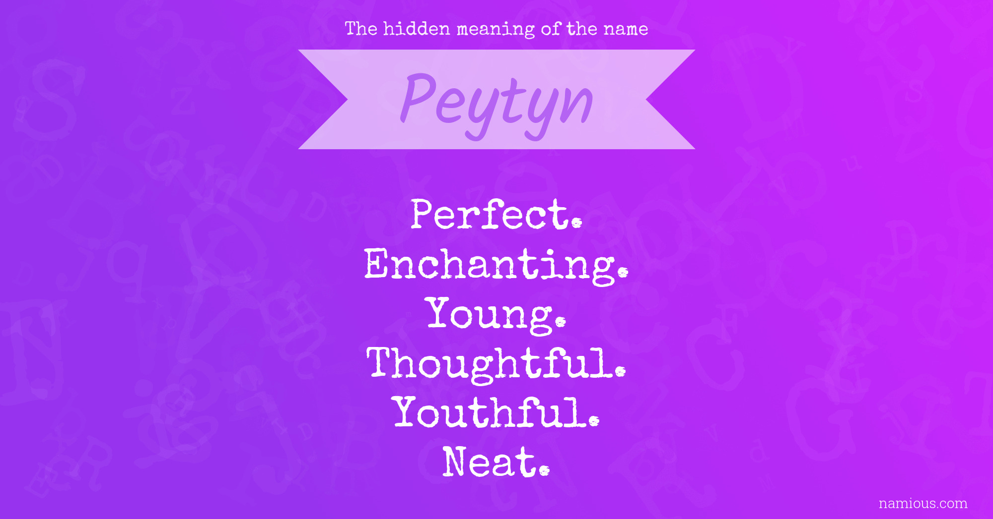 The hidden meaning of the name Peytyn